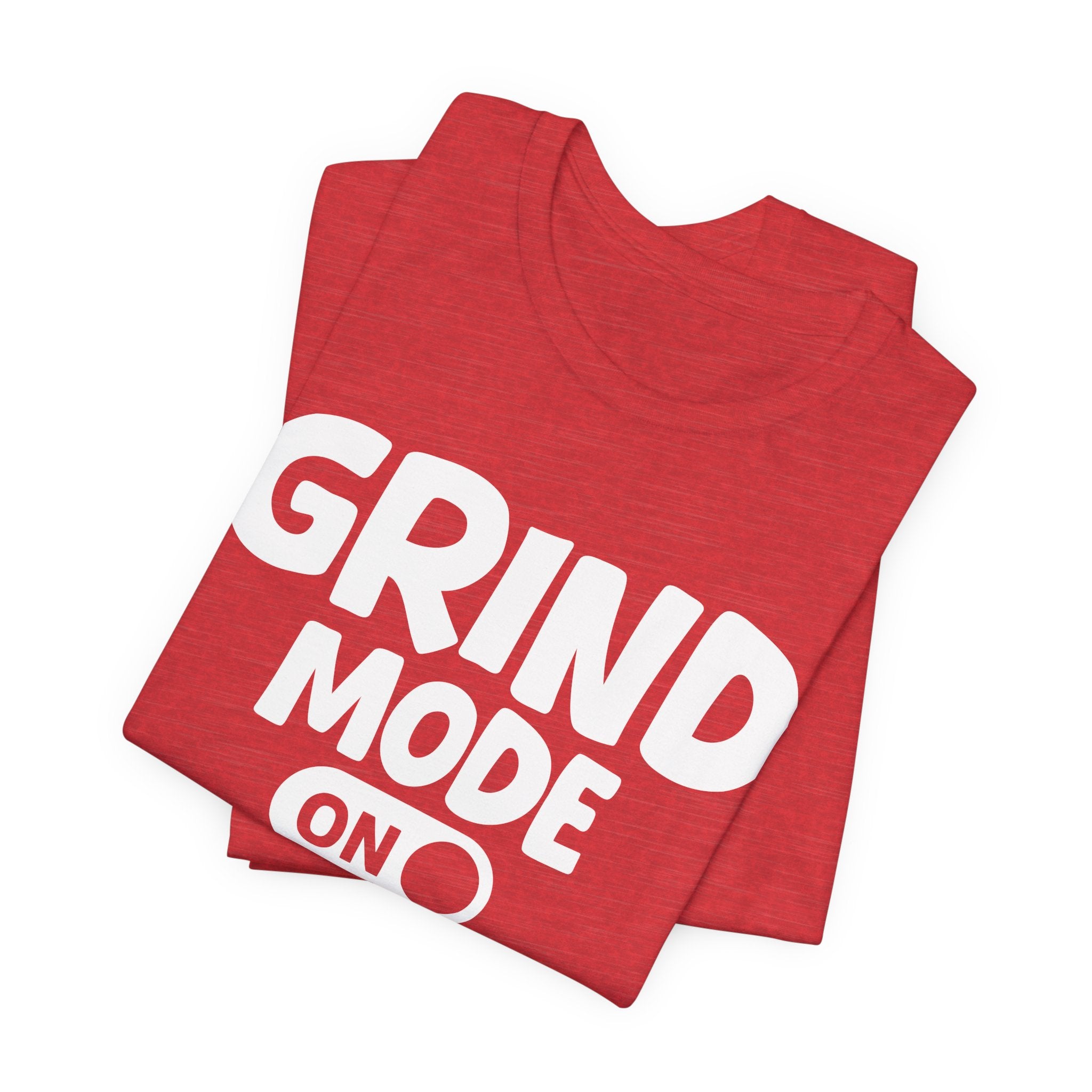Grind Mode On — Motivational Positive Graphic Tee