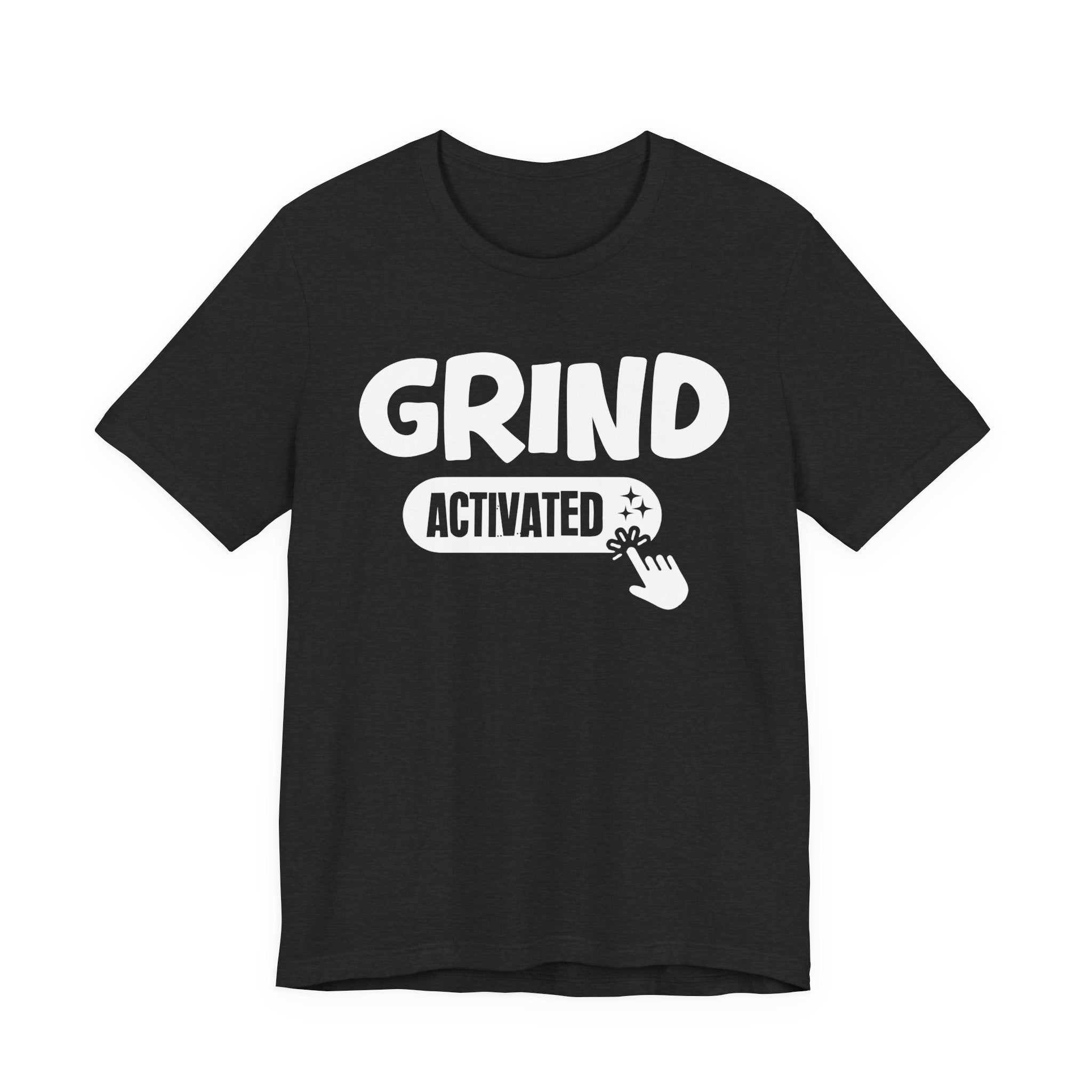 Grind Activated - Motivational Tee Shirt