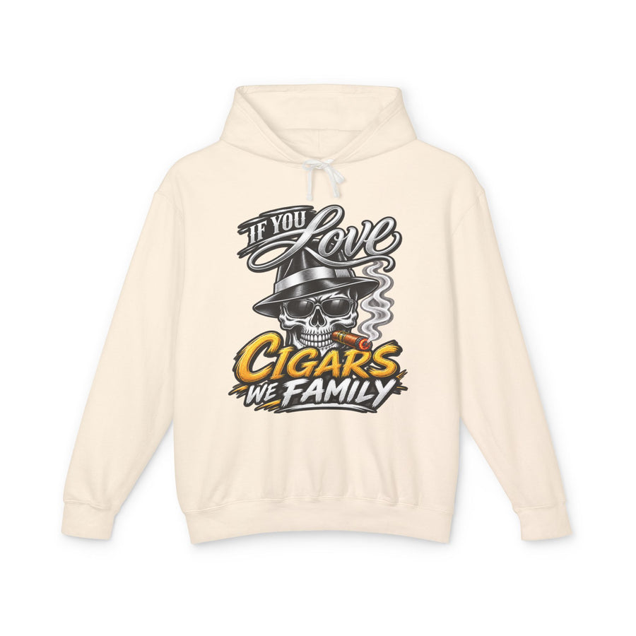 Ivory hoodie with white script and orange block lettering reading "IF YOU LOVE CIGARS WE FAMILY", front flat-lay view.