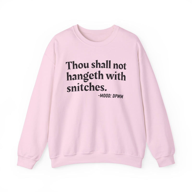 Sweatshirt with “THOU SHALL NOT HANGETH WITH SNITCHES” statement print