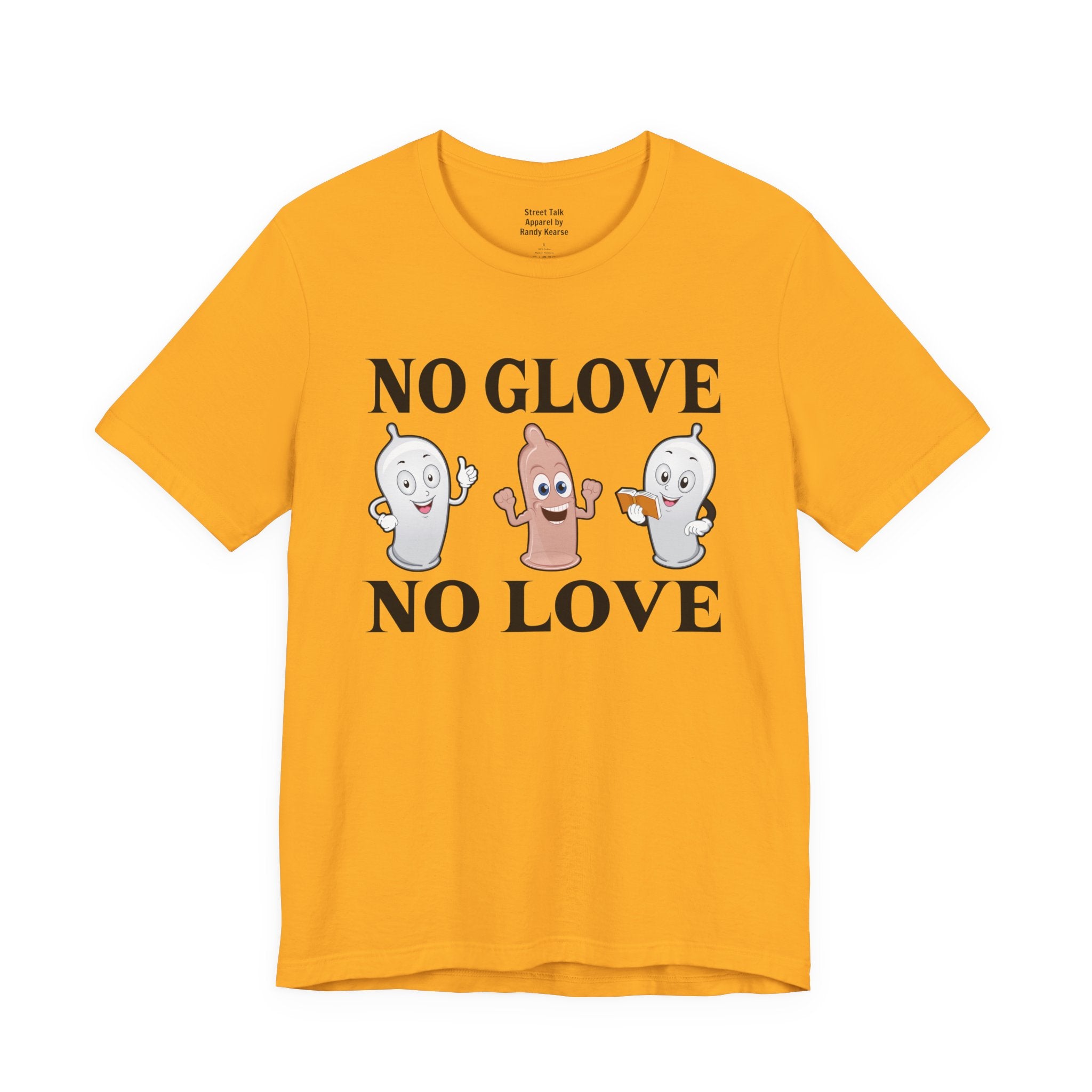 No Glove No Love T-Shirt — Hip Hop Slang — Safe and Streetwise T-Shirt