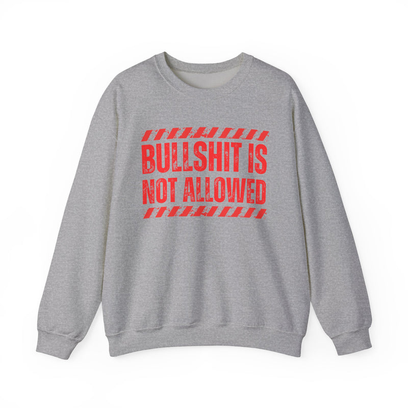 Bullshit Is Not Allowed－Explicit Boundaries Setting Sweatshirt