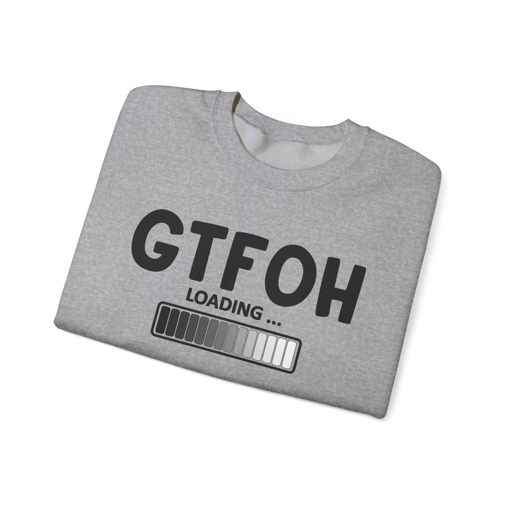 GTFOH Loading - Sweatshirt