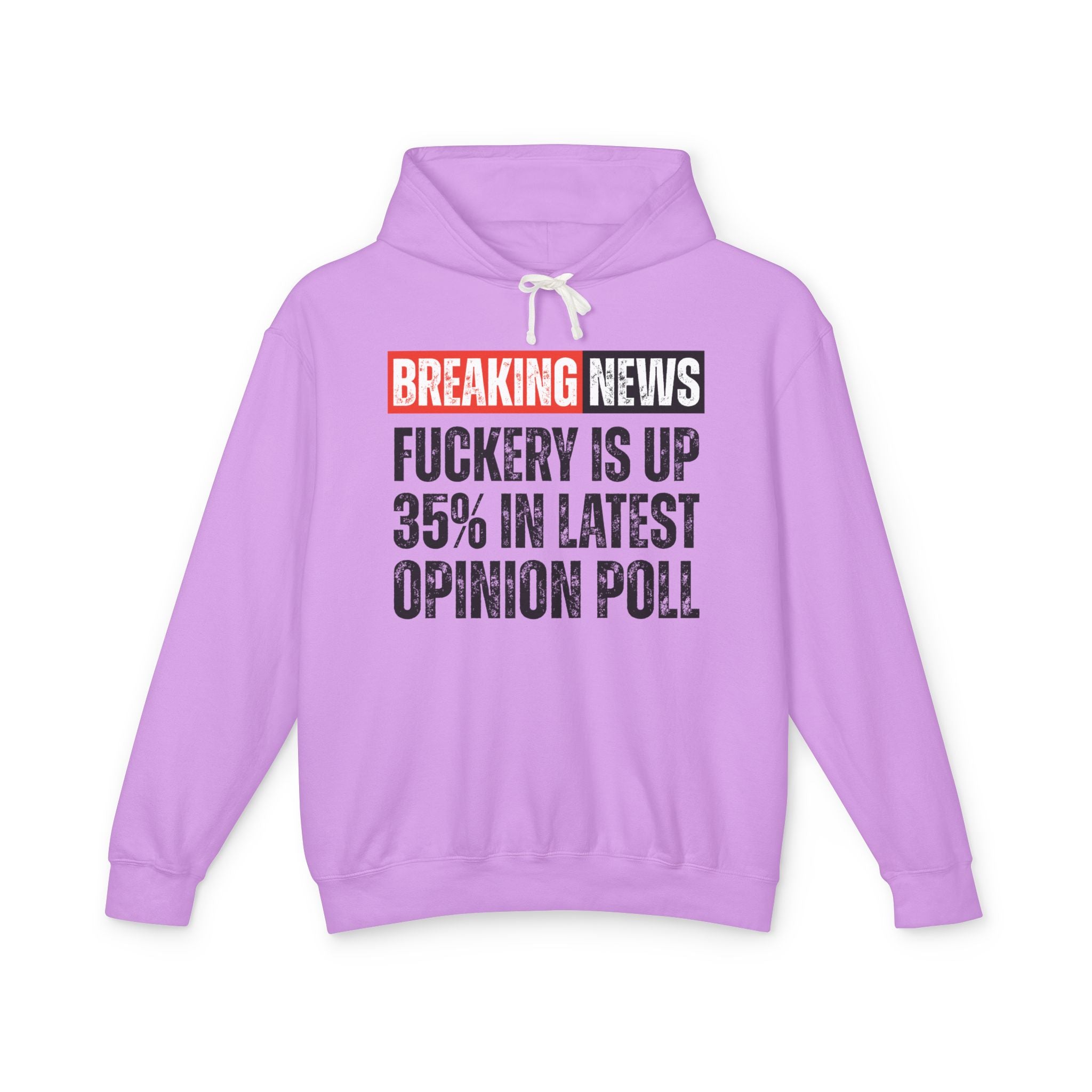 Breaking News: Fuckery Is Up 35% In Latest Opinion Poll － Funny News Alert Hoodie
