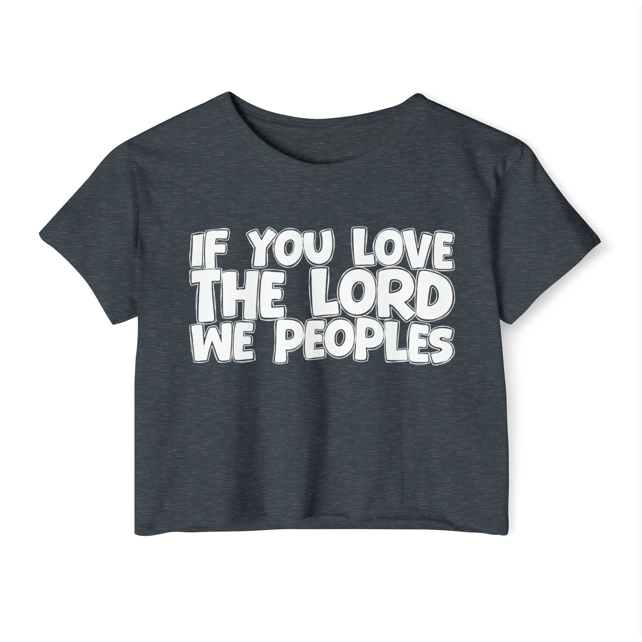 If  You Love The Lord We Peoples - Spiritual Pride Crop Top