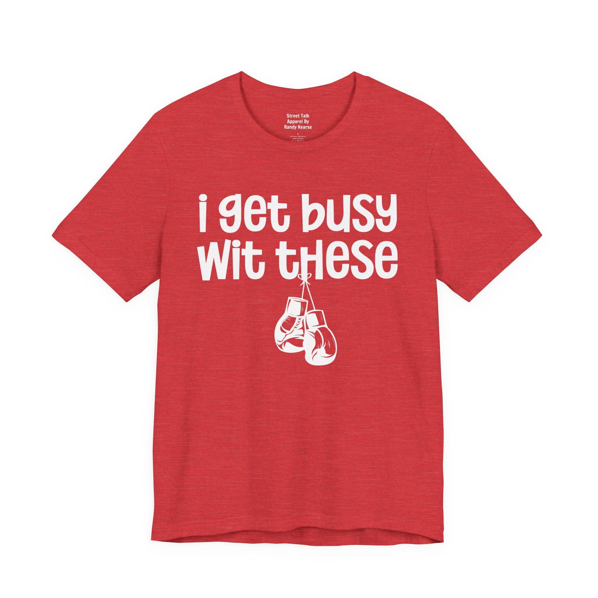 I Gets Busy Wit These T-shirt