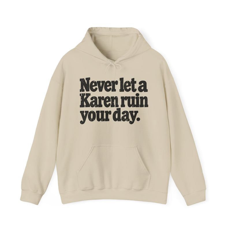 Never Let A Karen Ruin Your Day － Bold Motivation Hoodie