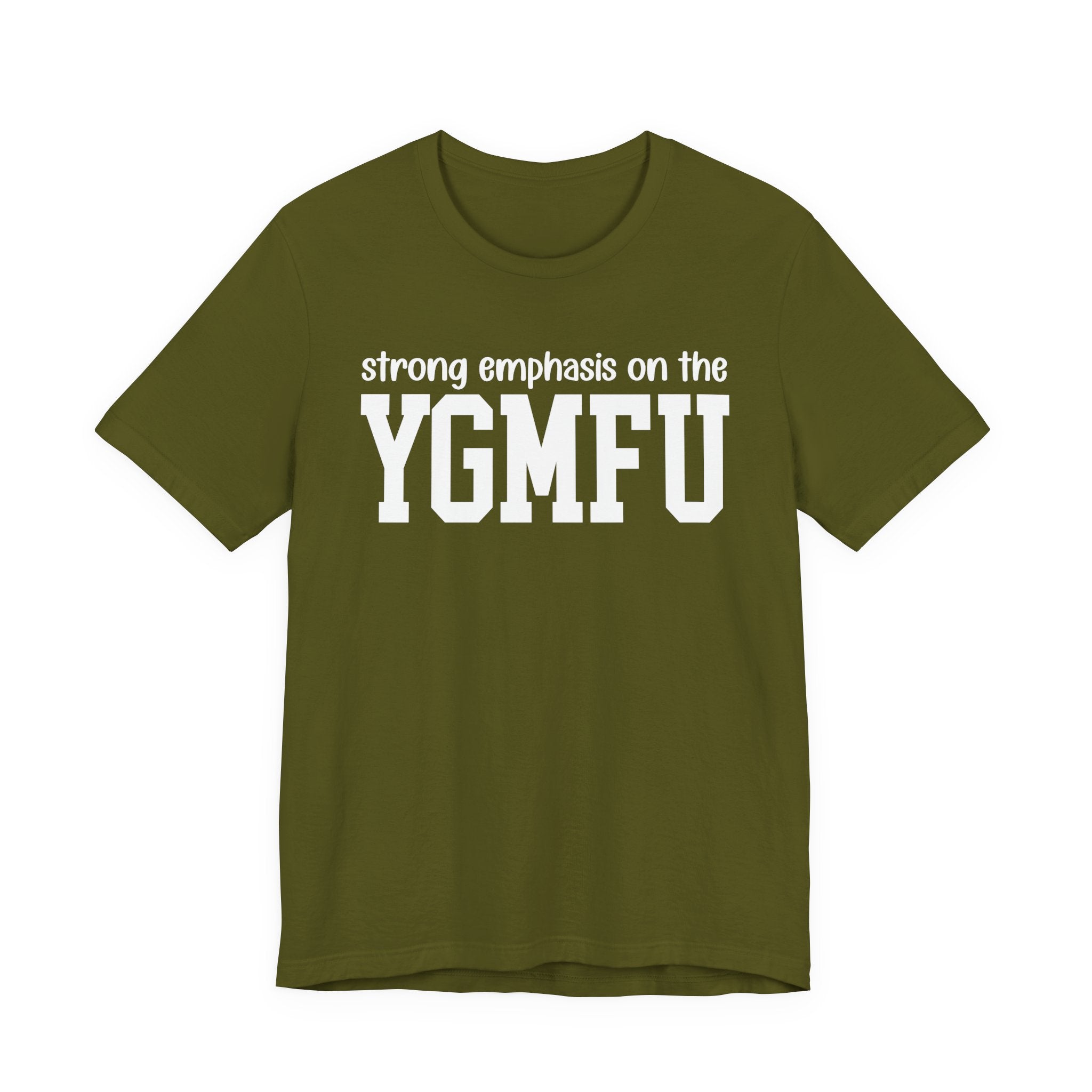 Strong Emphasis On The YGMFU T-Shirt