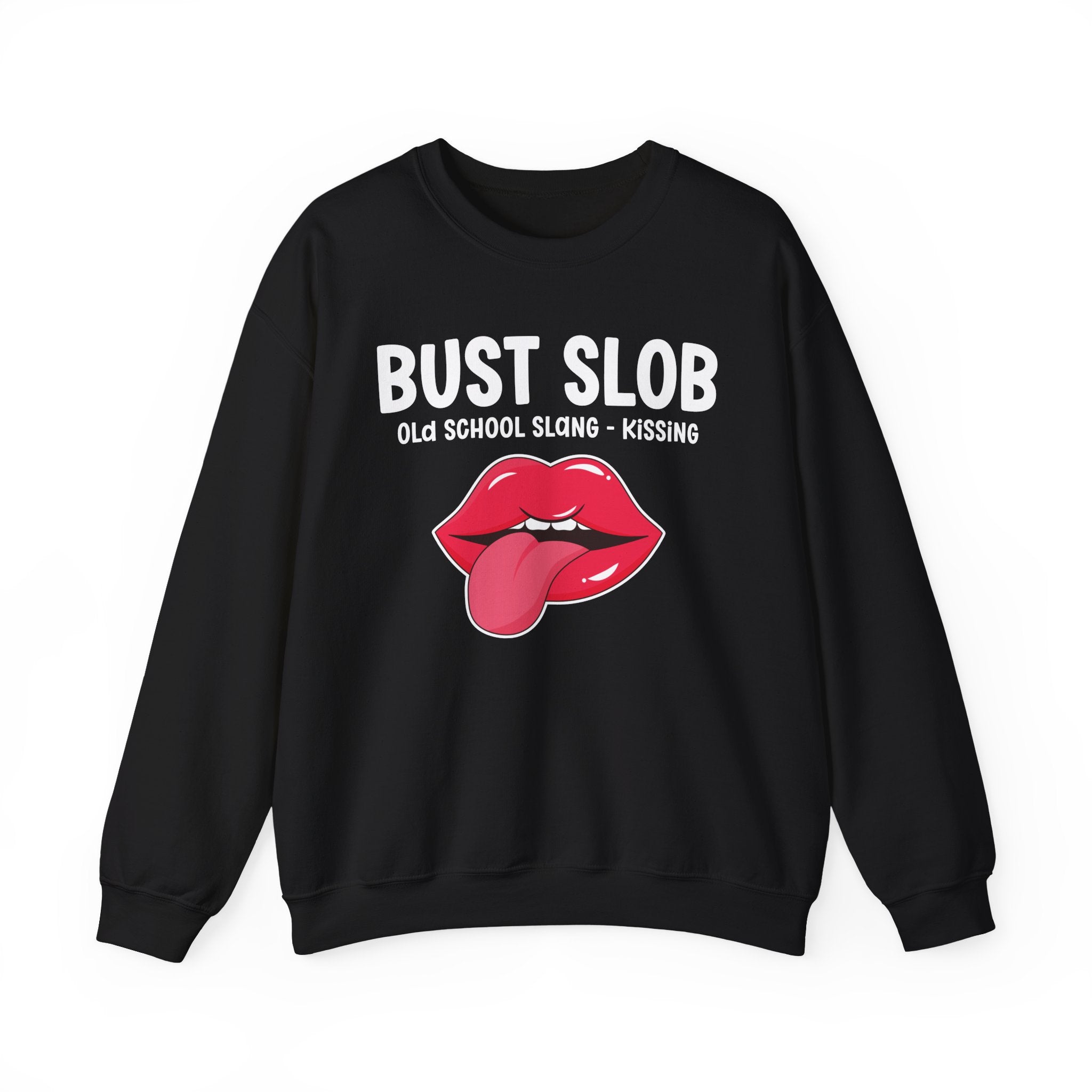 Bust Slob — Old School Slang Sweatshirt