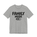 Family Mode On — Motivational Positive Graphic Tee