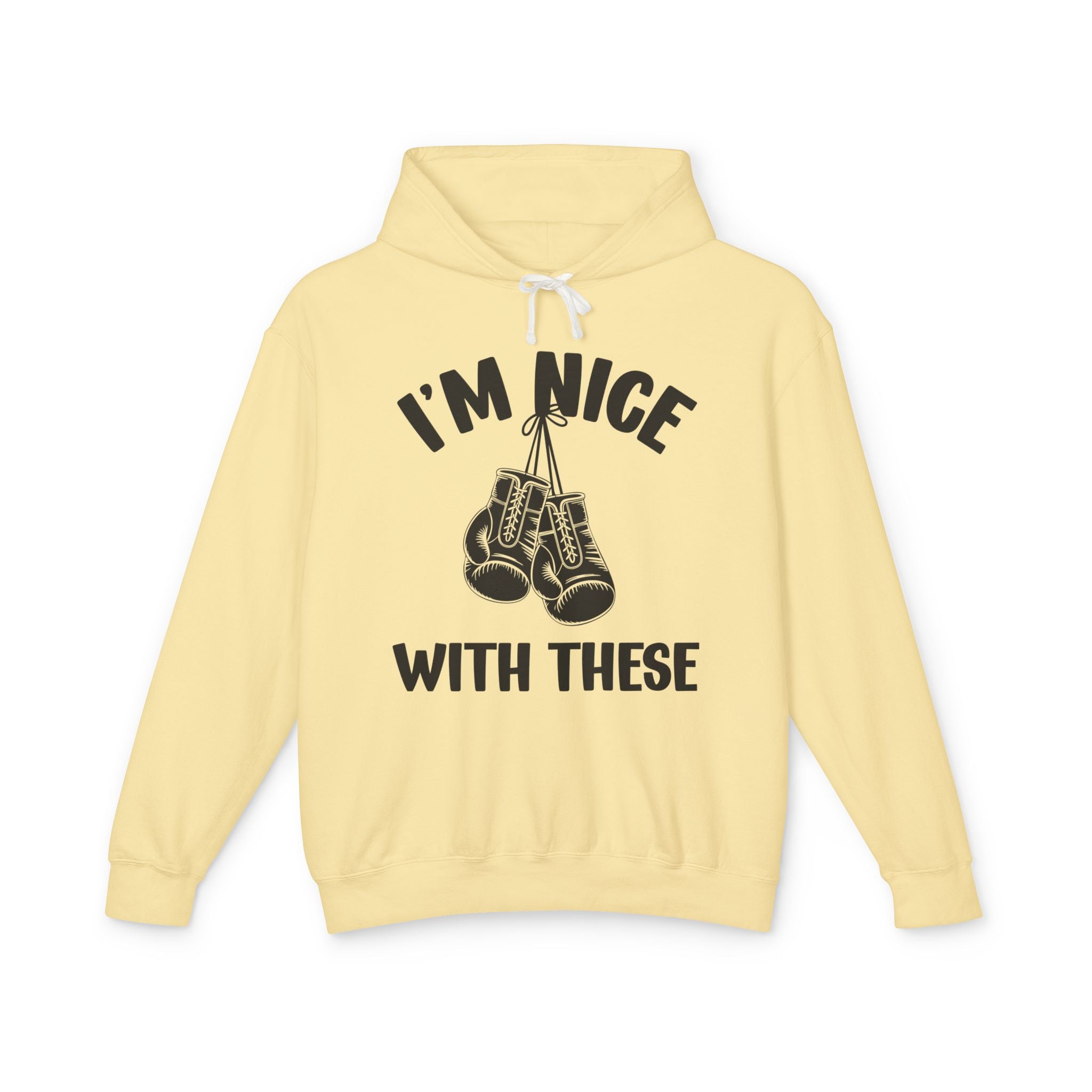 I'm Nice With These - Confident Boxer Statement  Hoodie