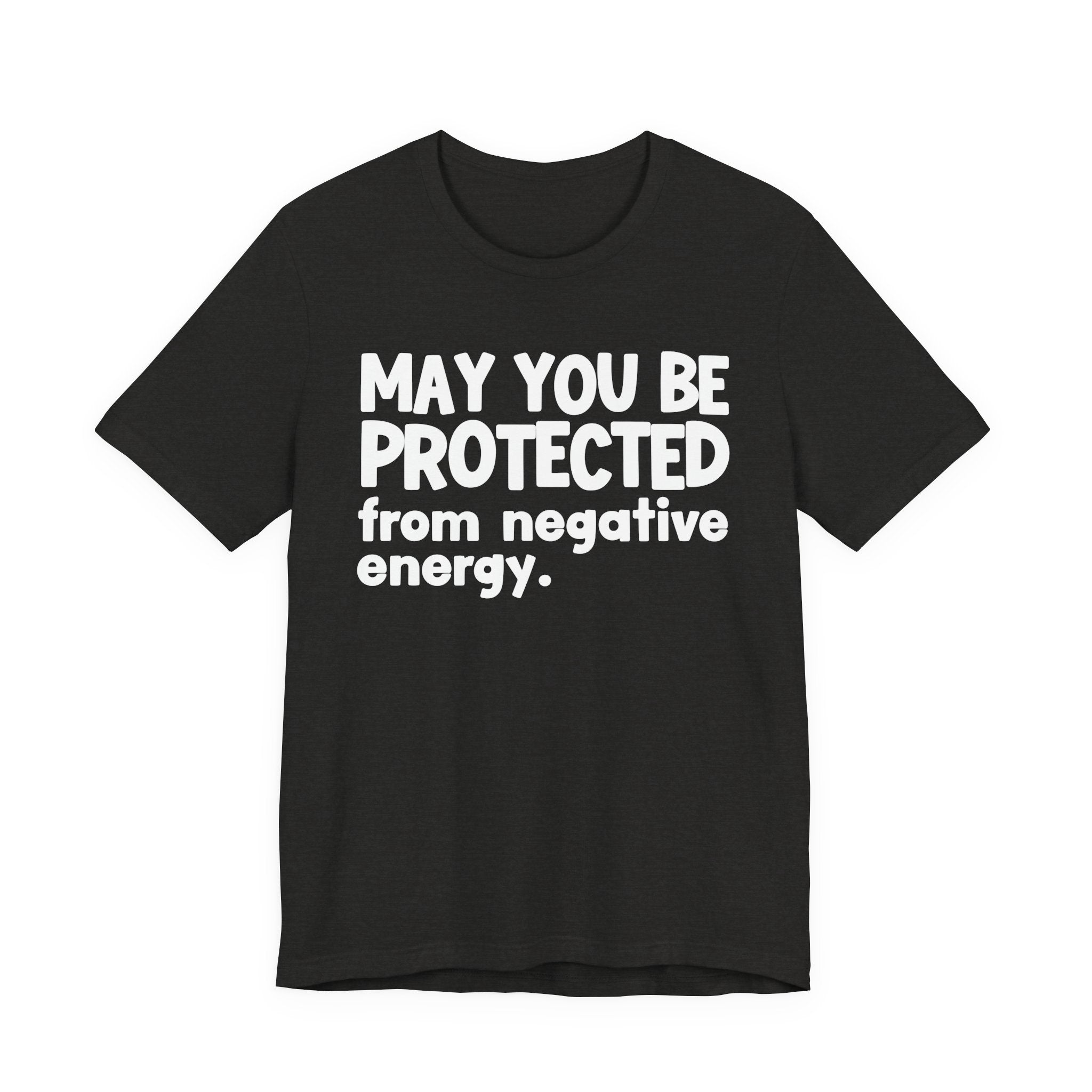 May You Be Protected From Negative Energy — Funny Sarcastic Prayer Tee