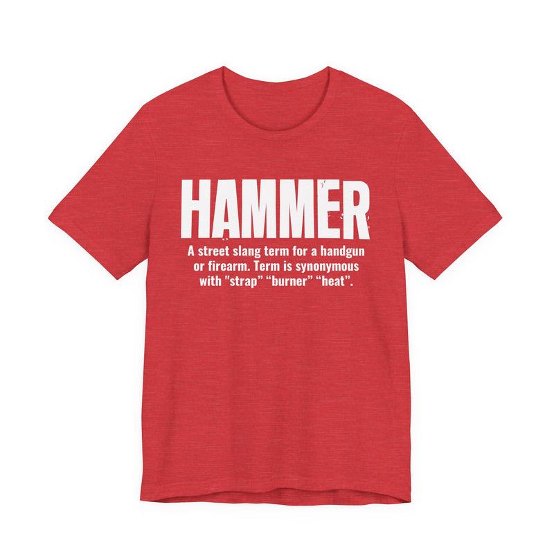 Hammer  — Street Slang Definition T-Shirt