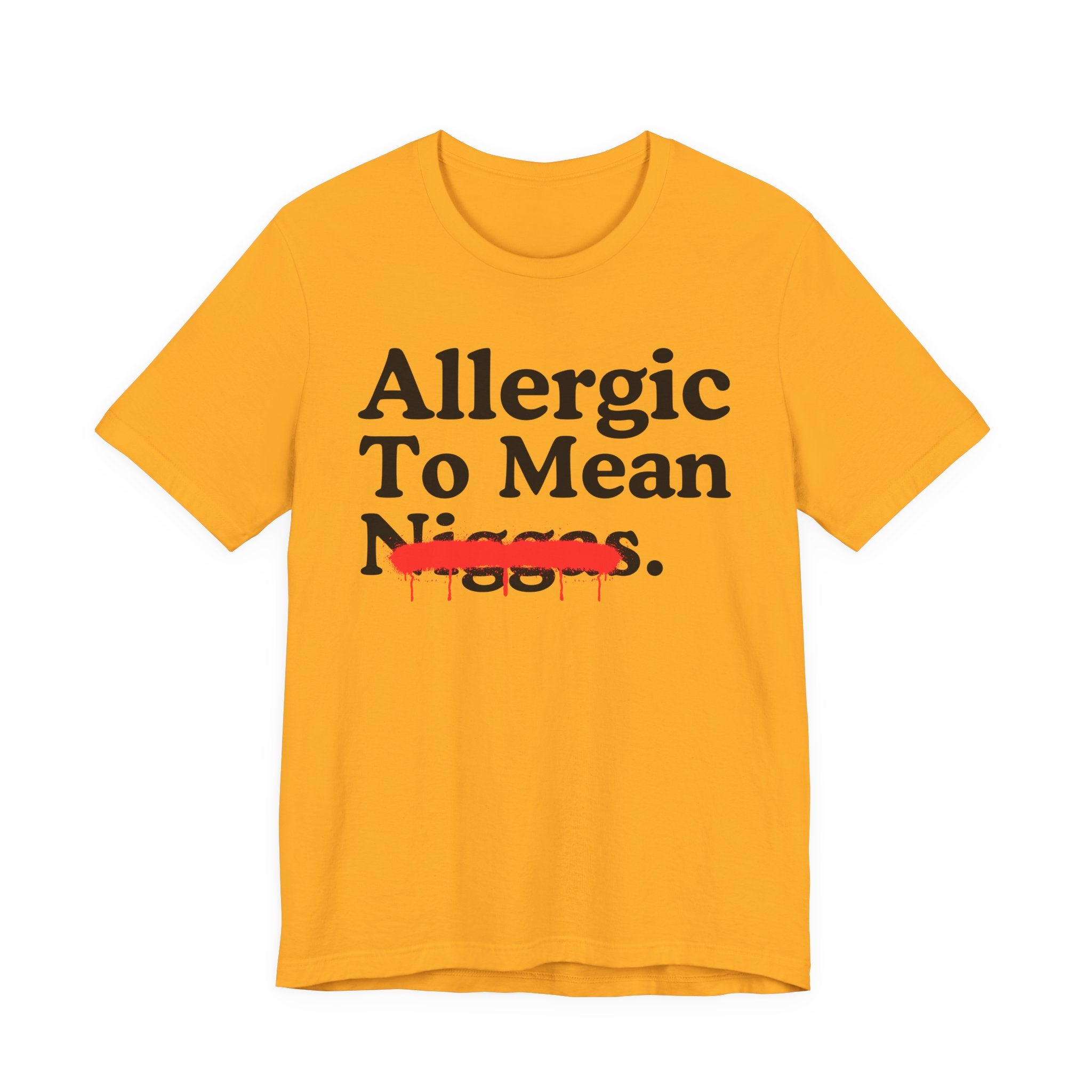 Allergic To Mean Niggas — Sarcastic Statement T-Shirt
