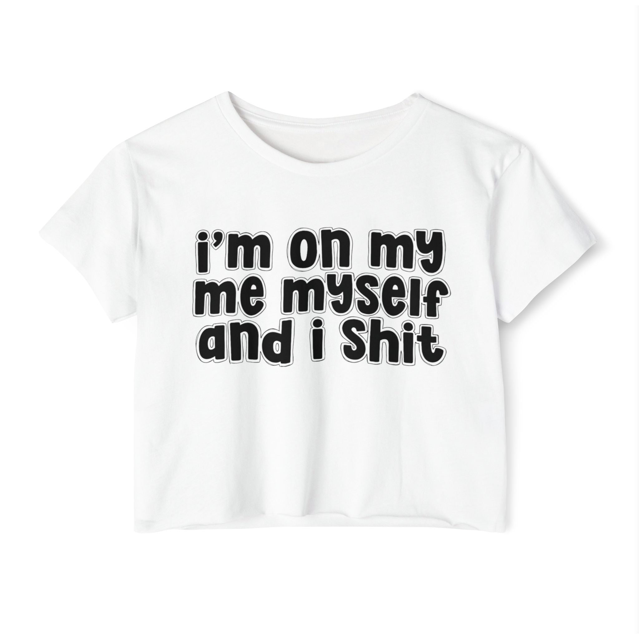 i'm on my me myself and i shit - Bold energy crop top