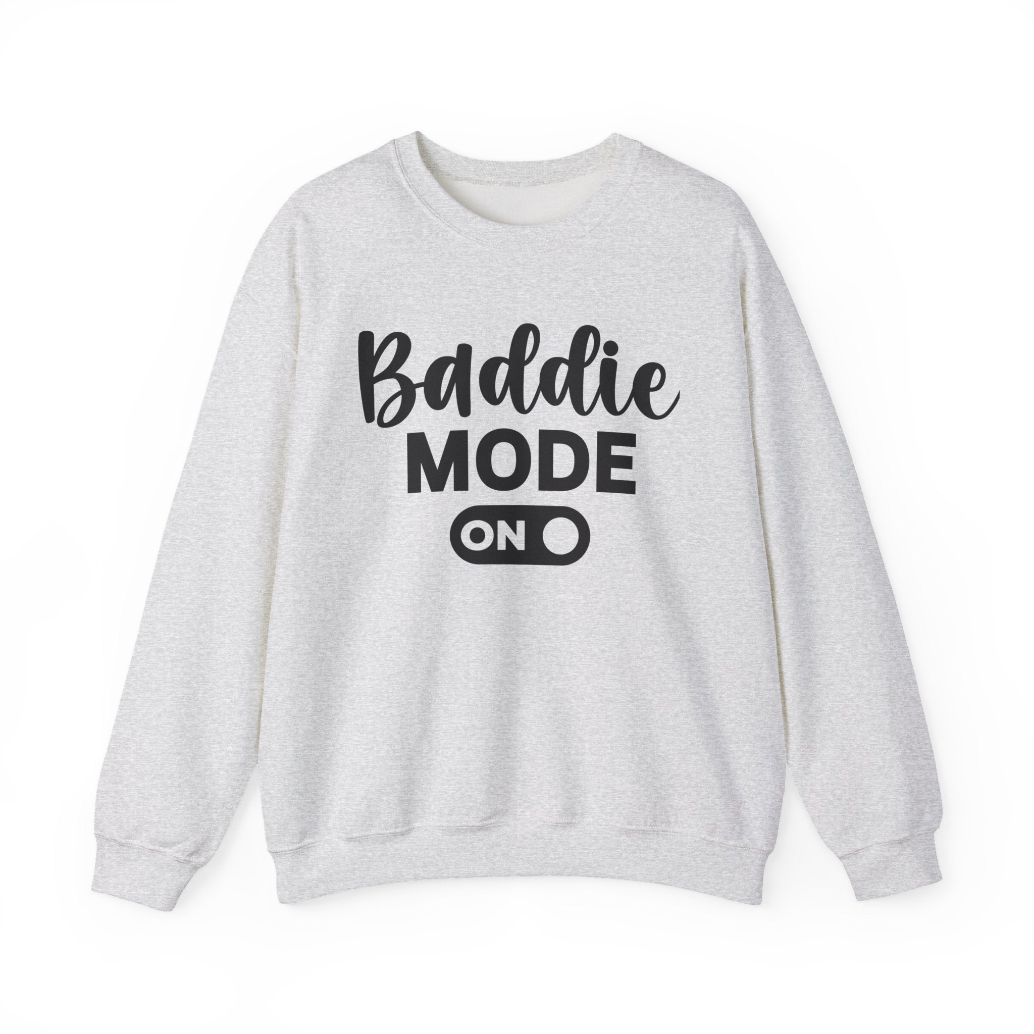 Baddie Mode On Sweatshirt