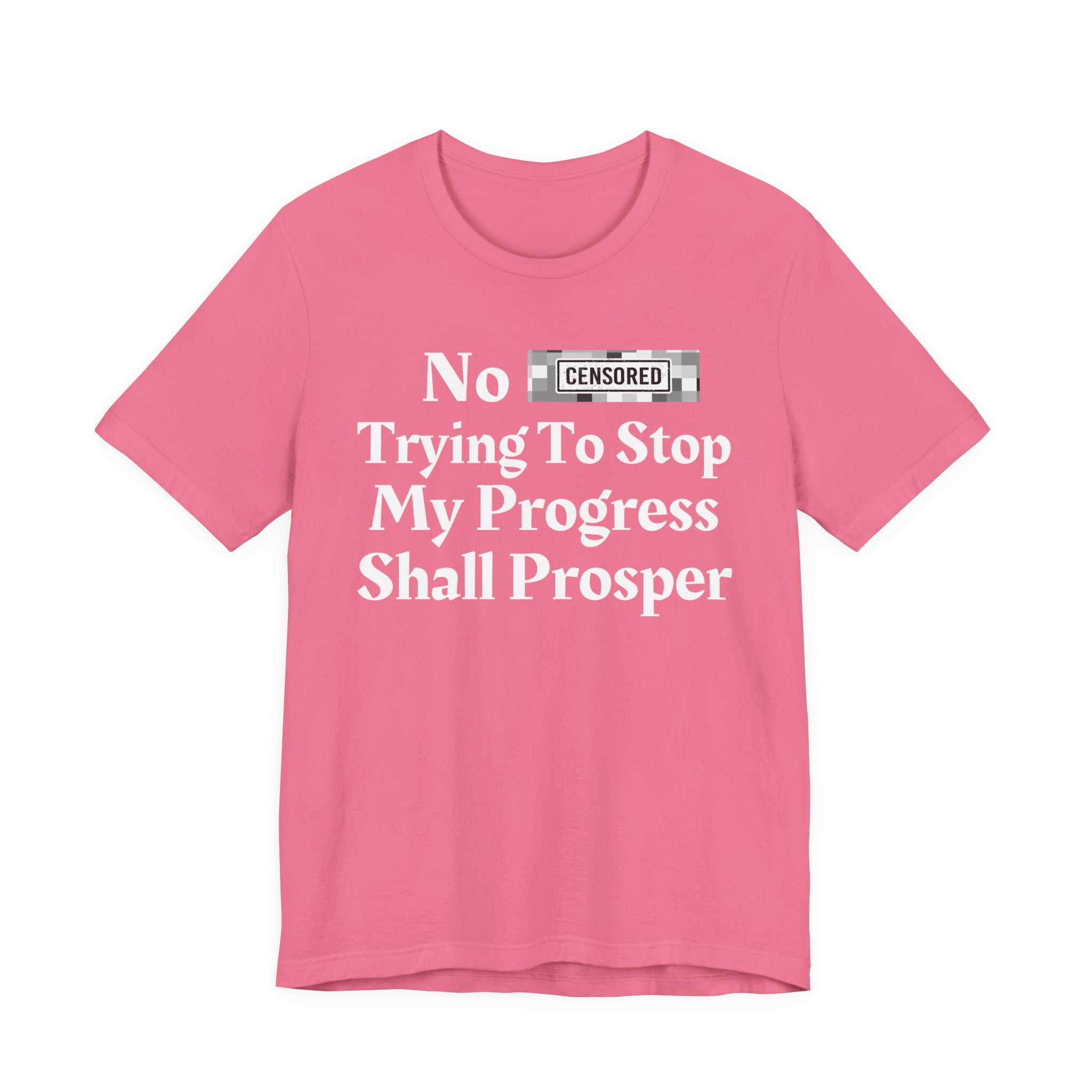 No Bitch Tryin' To Stop My Progress Shall Prosper — Bold Christian Statement T-Shirt