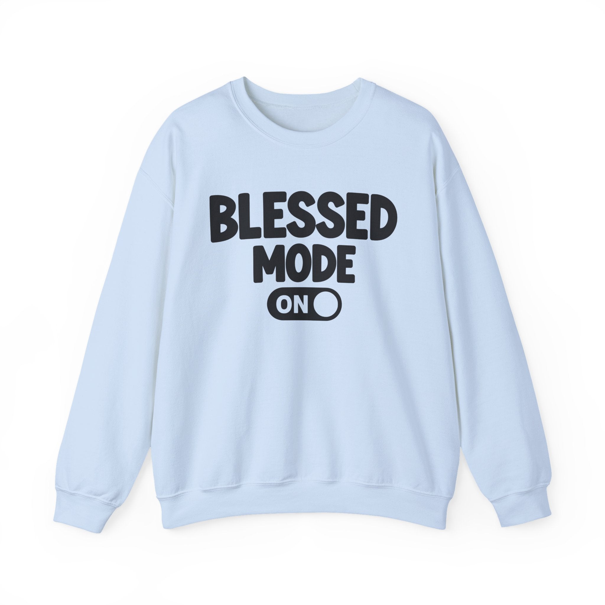 Blessed Mode On — Motivational Positive Graphic Sweatshirt