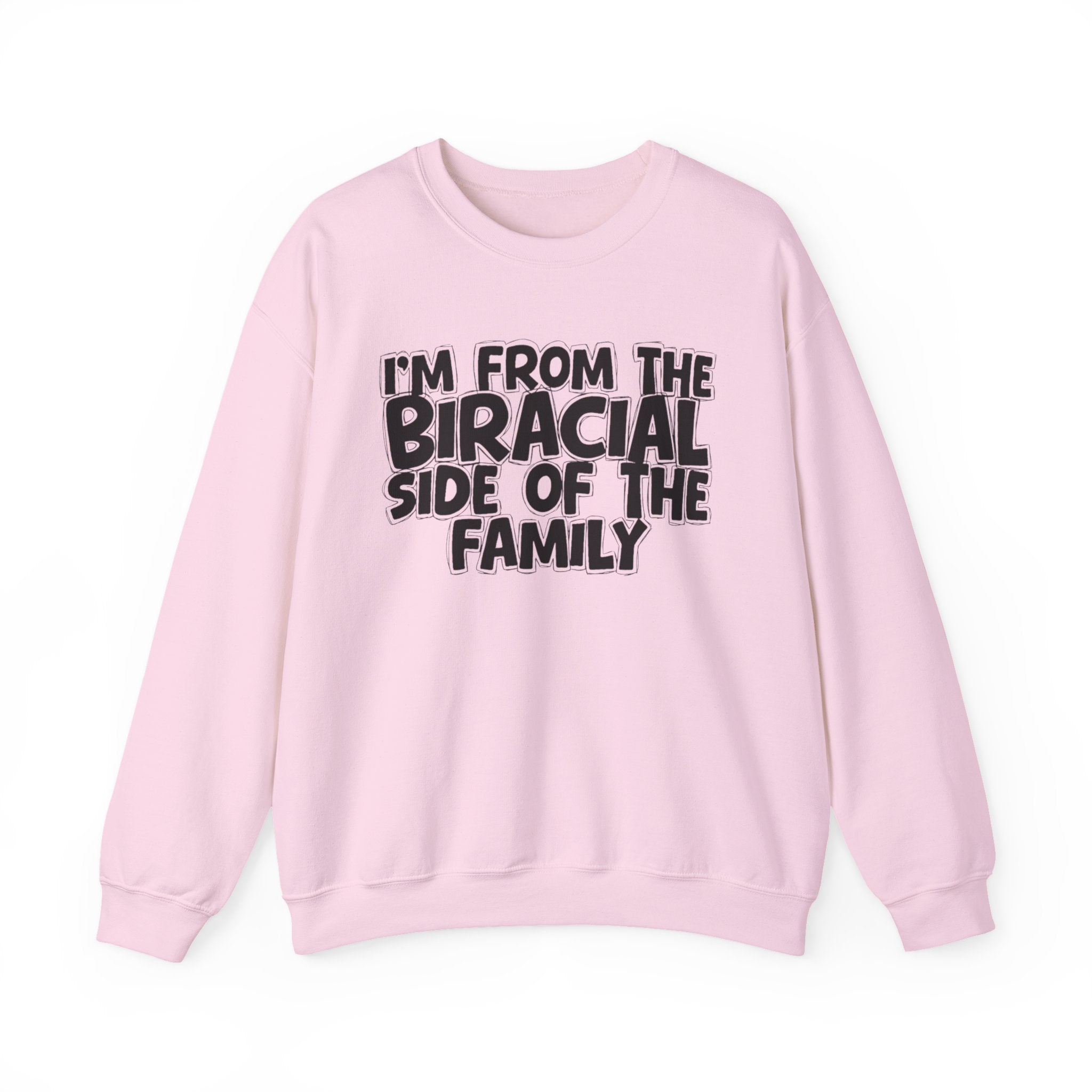 I'm From The Biracial Side of the Family — Funny Family Sweatshirt