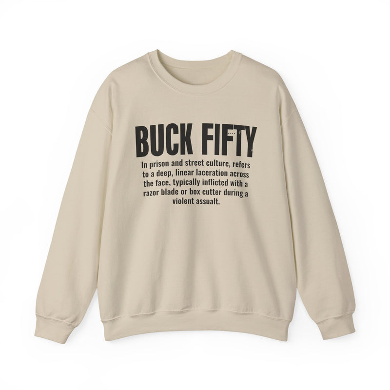 Buck Fifty — Prison Slang Definition Sweatshirt