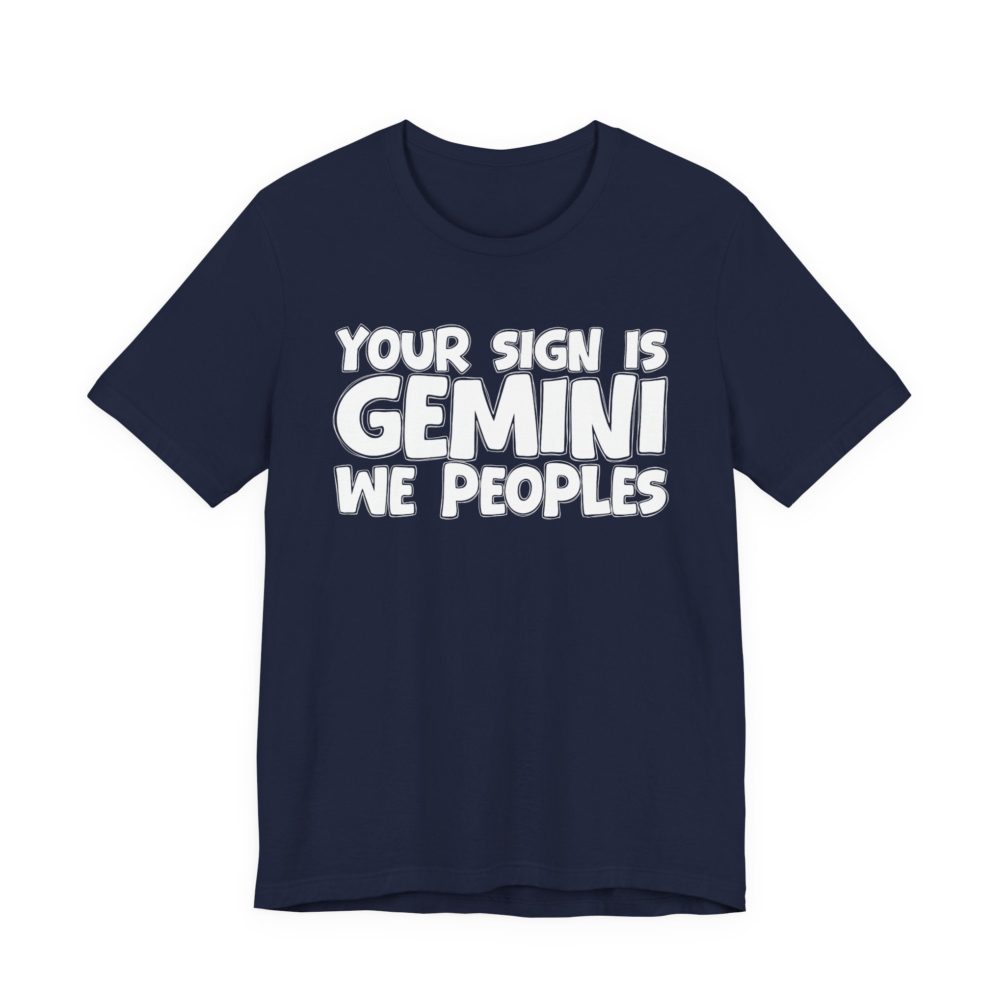 If Your Sign Is GEMINI We Peoples - Fun Astrology Tee for GEMINIS
