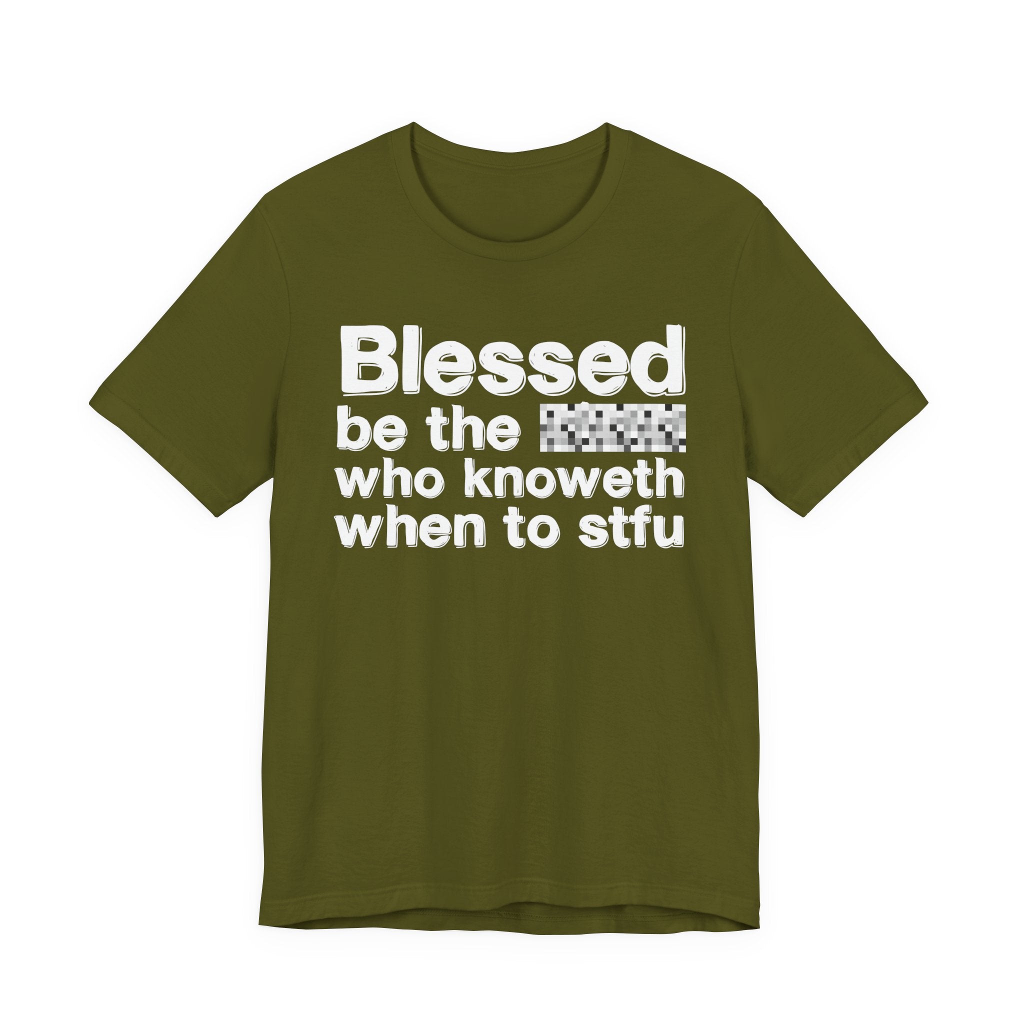 Blessed Be The [Censored] Who Knoweth When To STFU - Funny Inspirational Graphic Tee