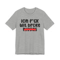 ION Fuck Wit Broke Niggas - Brutally Direct Statement Tee