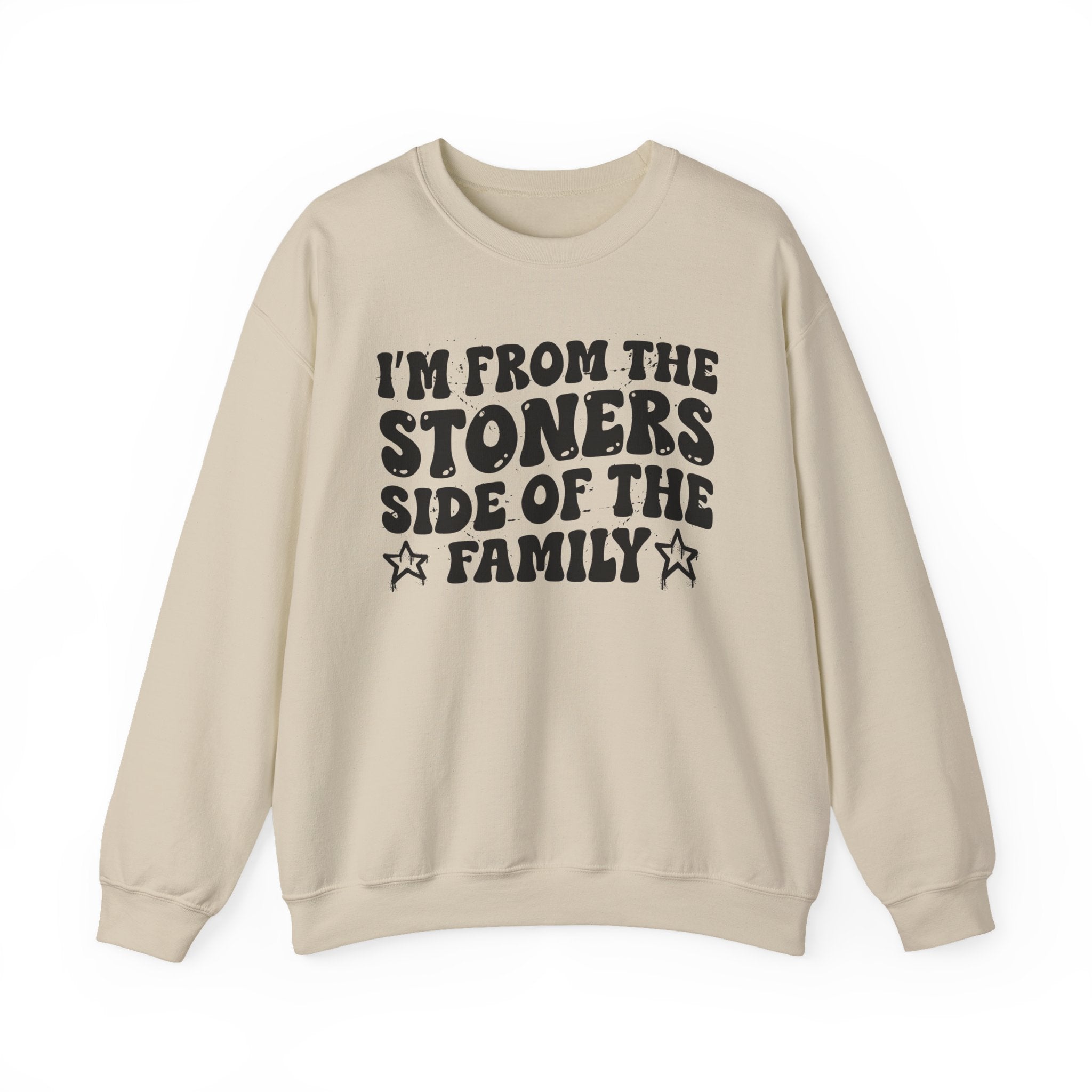 I'm From The Stoners Side of the Family - Funny Family Pride Sweatshirt