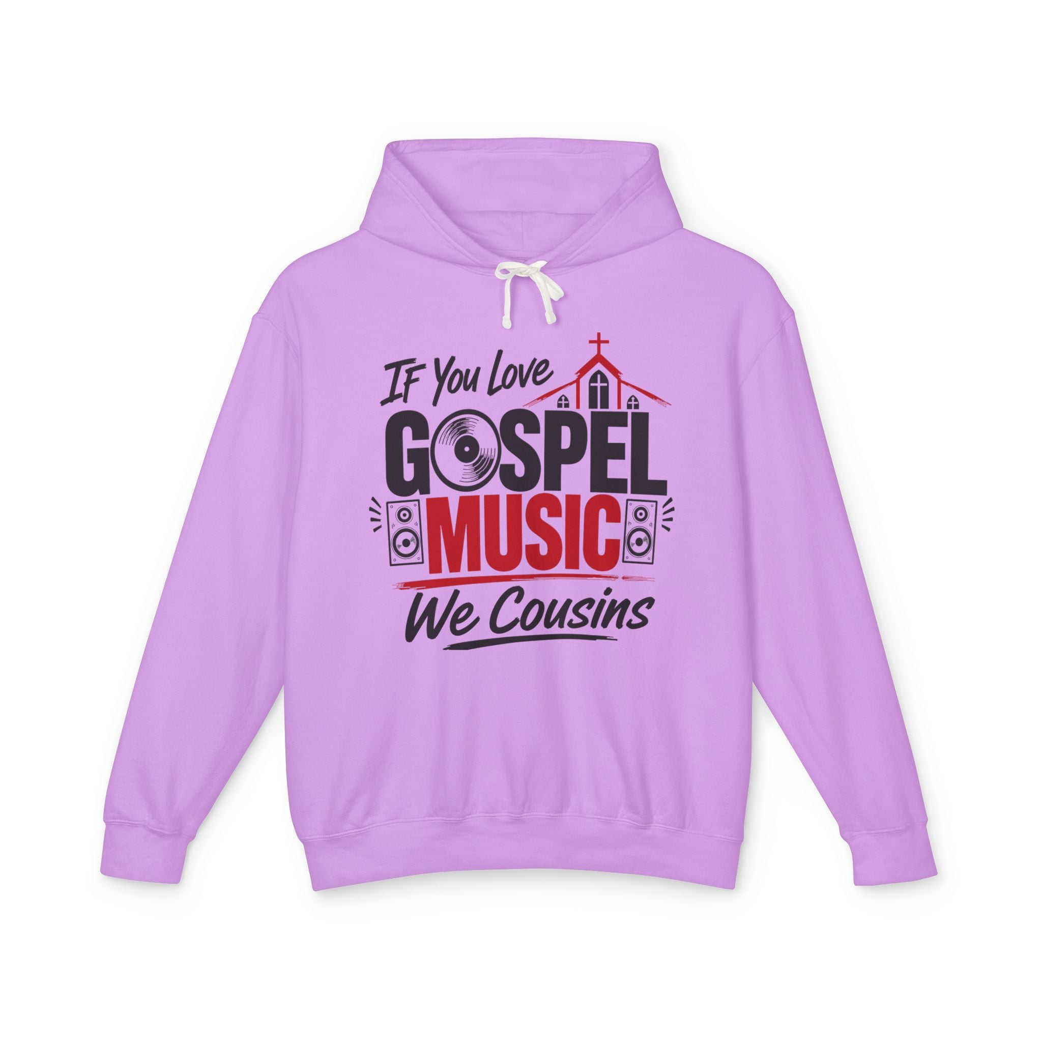 If You Love Gospel Music We Cousins － Gospel Music Lovers Hoodie