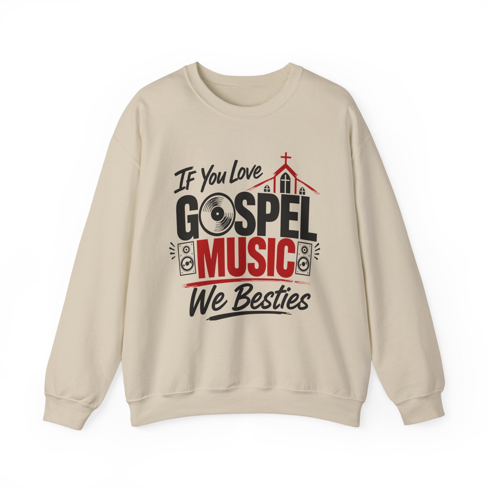 If You Love Gospel Music We Besties － Gospel Music Lover Sweatshirt