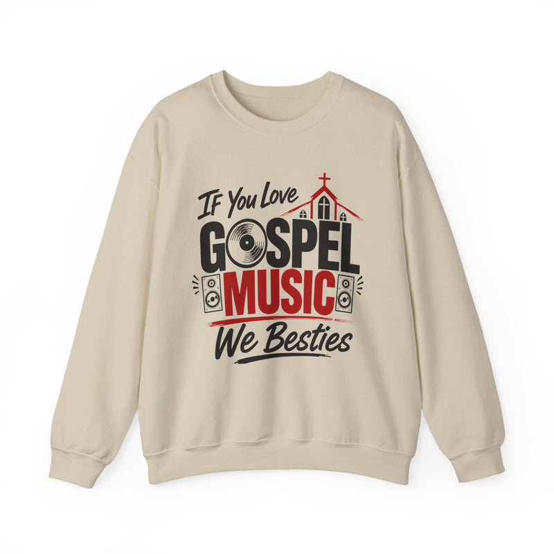 If You Love Gospel Music We Besties － Gospel Music Lover Sweatshirt