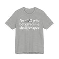 No Bitch Who Betrayed Me Shall Prosper - Bold Christian Statement Tee