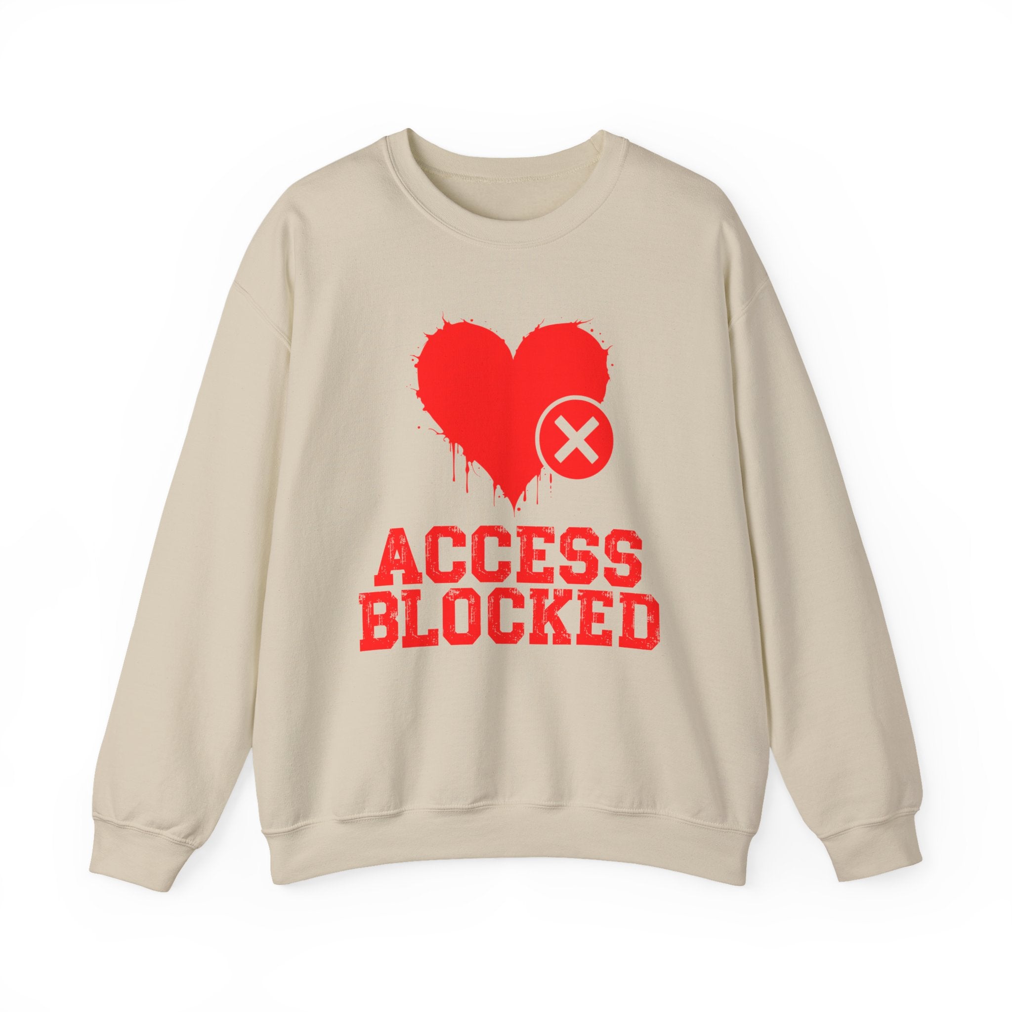 Access Blocked Heart — Humorous Relationship Rejection Sweatshirt