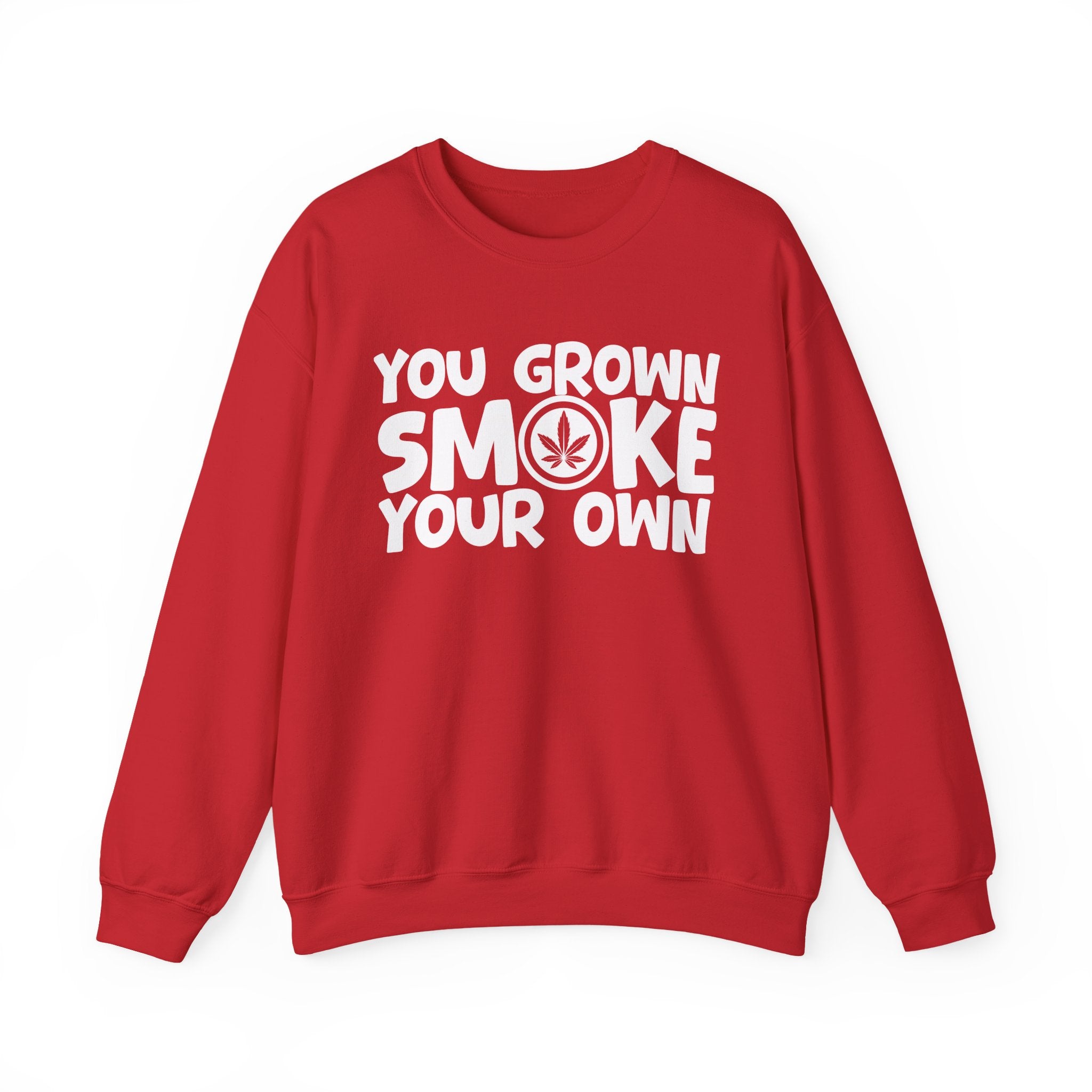 You Grown Smoke Your Own - Funny Back In The Days Sweatshirt