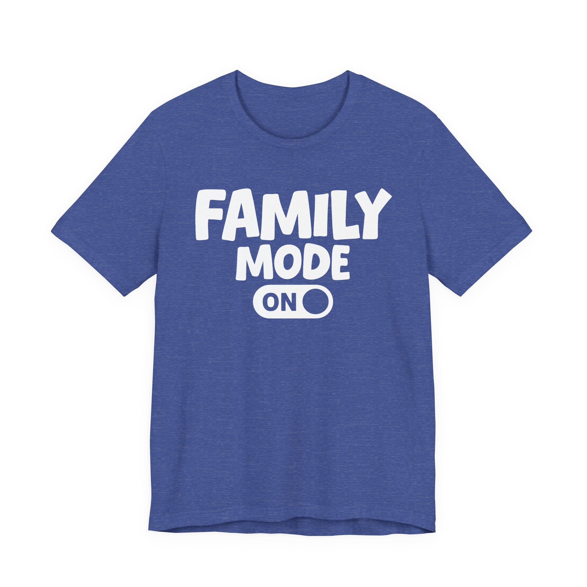 Family Mode On — Motivational Positive Graphic Tee