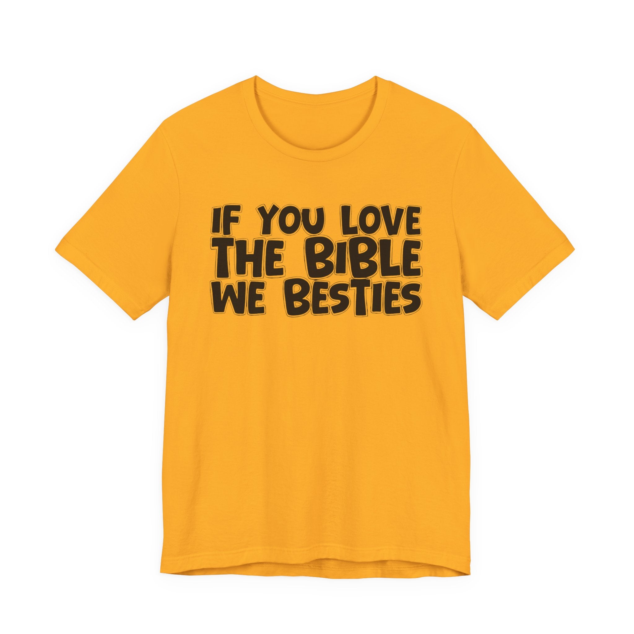 If You Love The Bible We Besties - Inspirational Faith T-Shirt