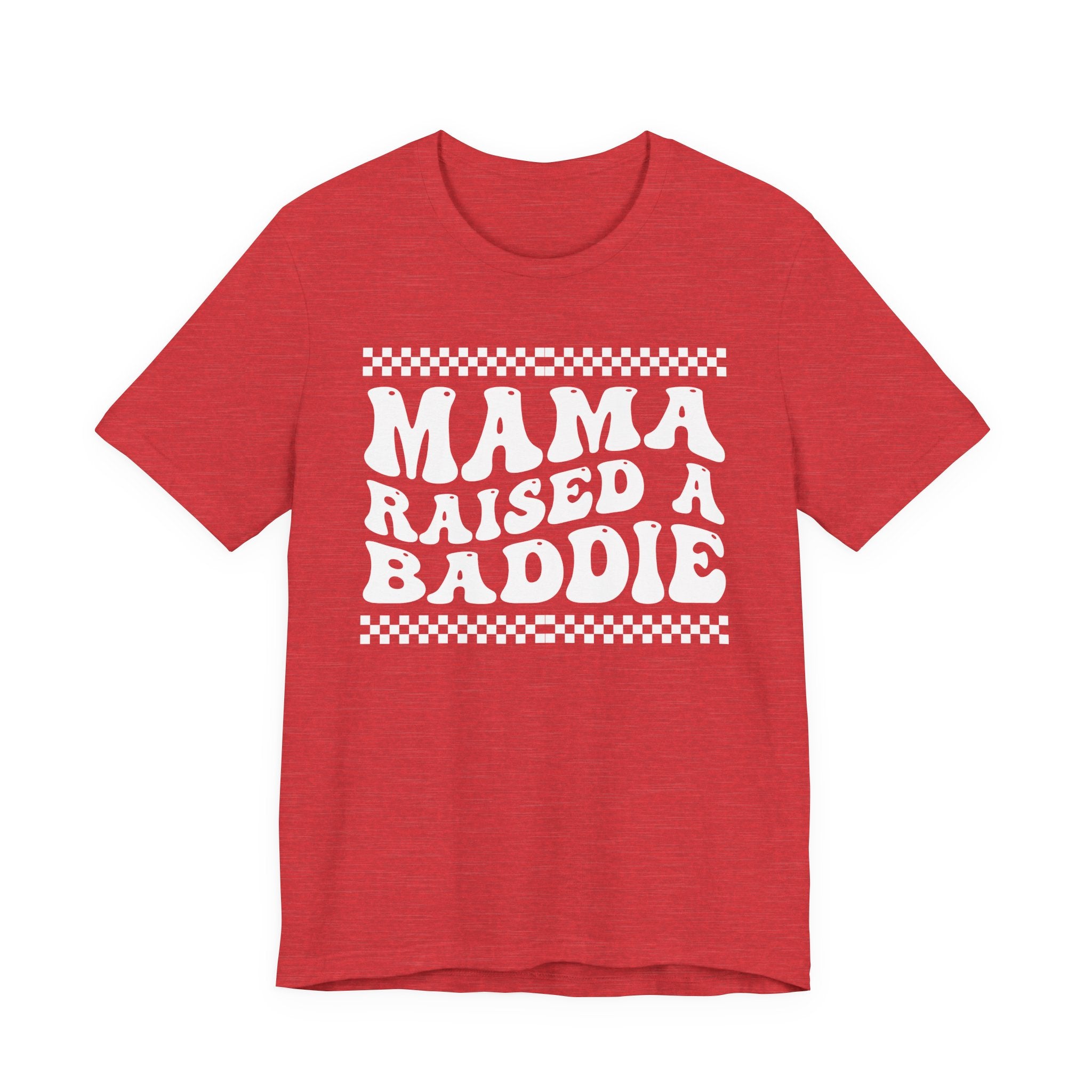 Mama Raised A Baddie