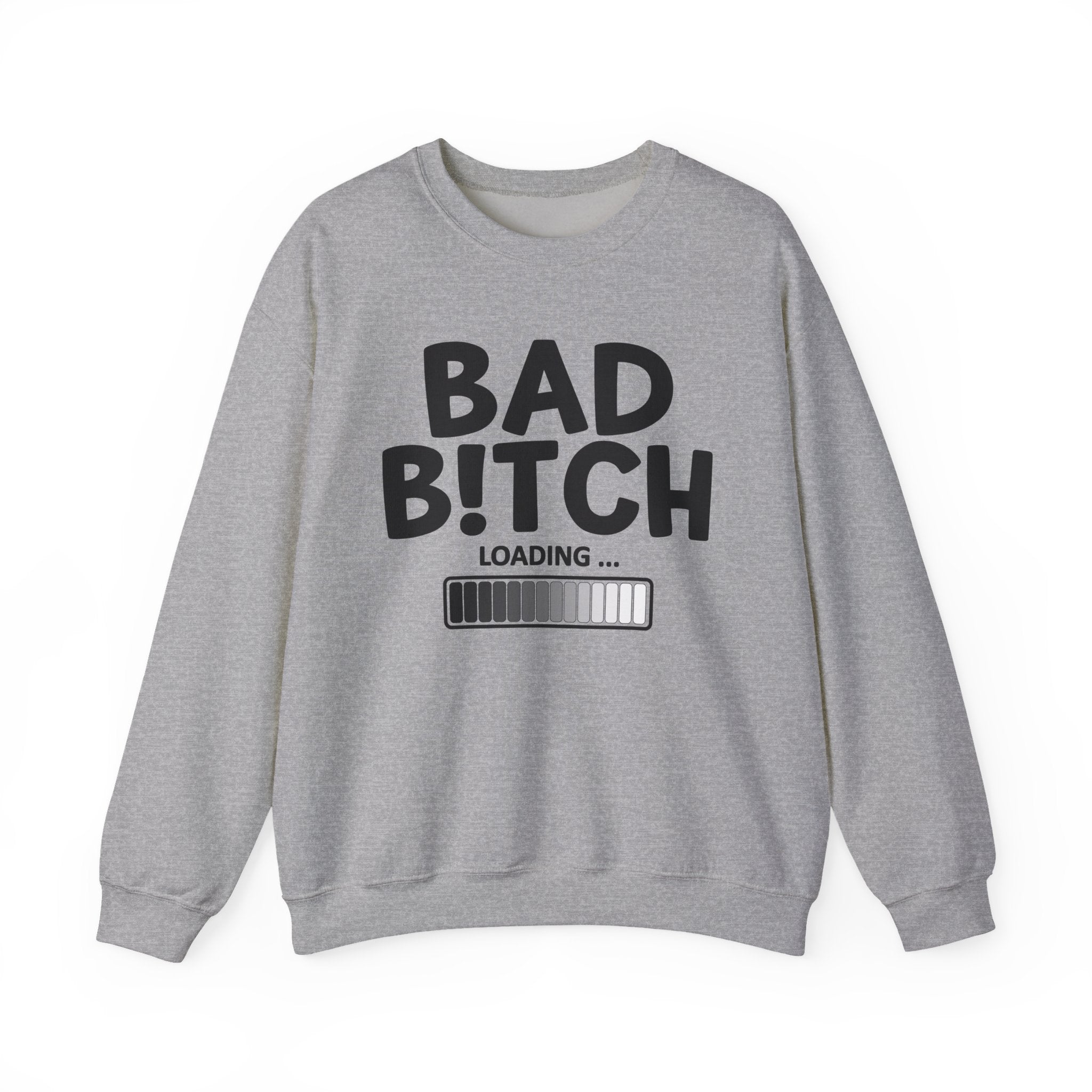 Bad Bitch Loading — Sweatshirt