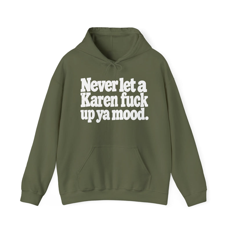 Never Let A Karen Fuck Up Ya Mood －Street Motivational Hoodie