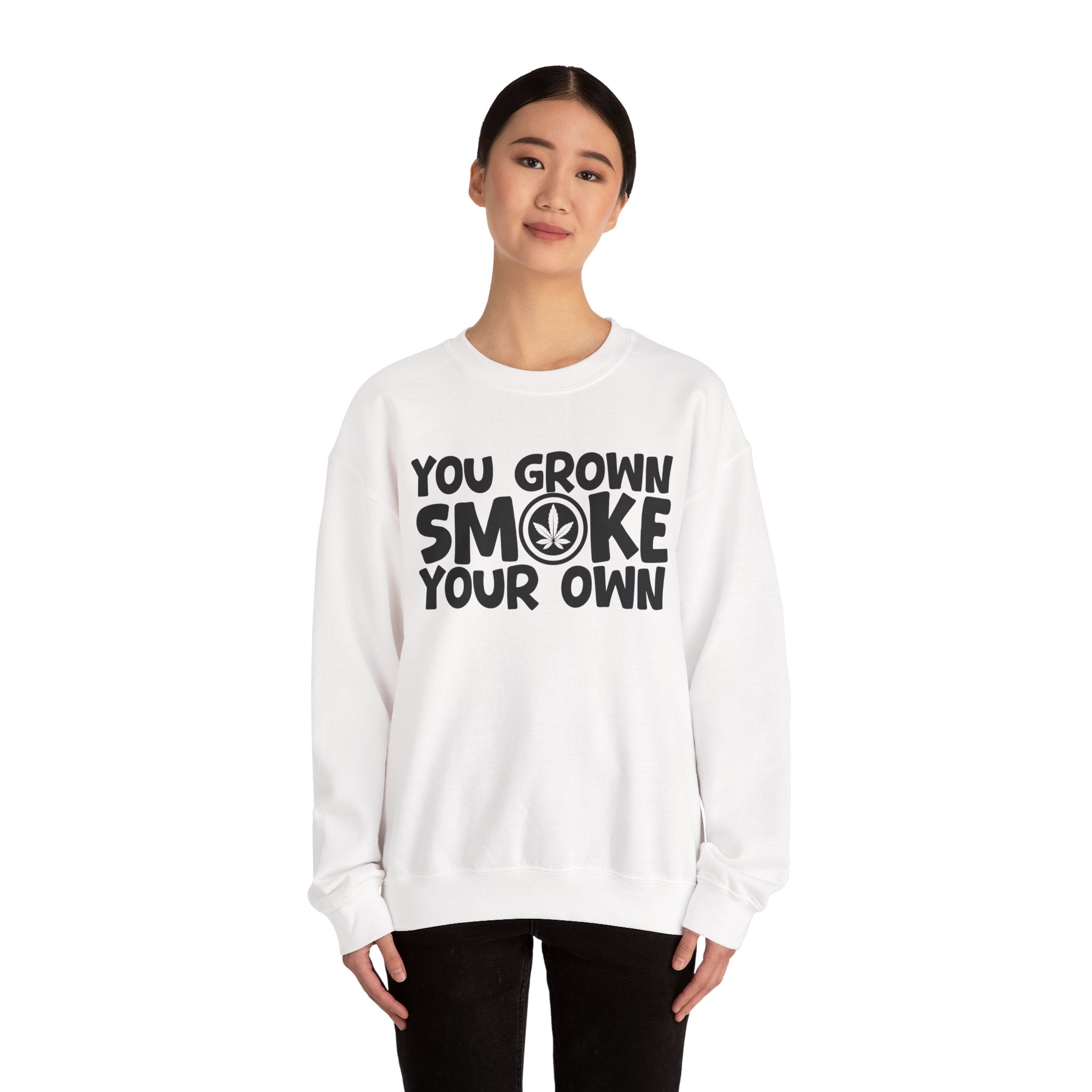 You Grown Smoke Your Own - Funny Back In The Days Sweatshirt