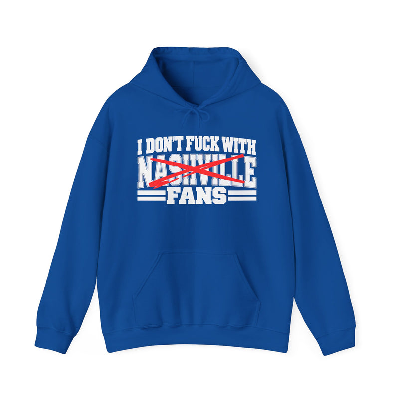 I Don't Fuck With Nashville Fans — Hoodie alternate view 8: I DON'T FUCK WITH NASHVILLE FANS in bold statement lettering. Street Talk Designs sports statement apparel.