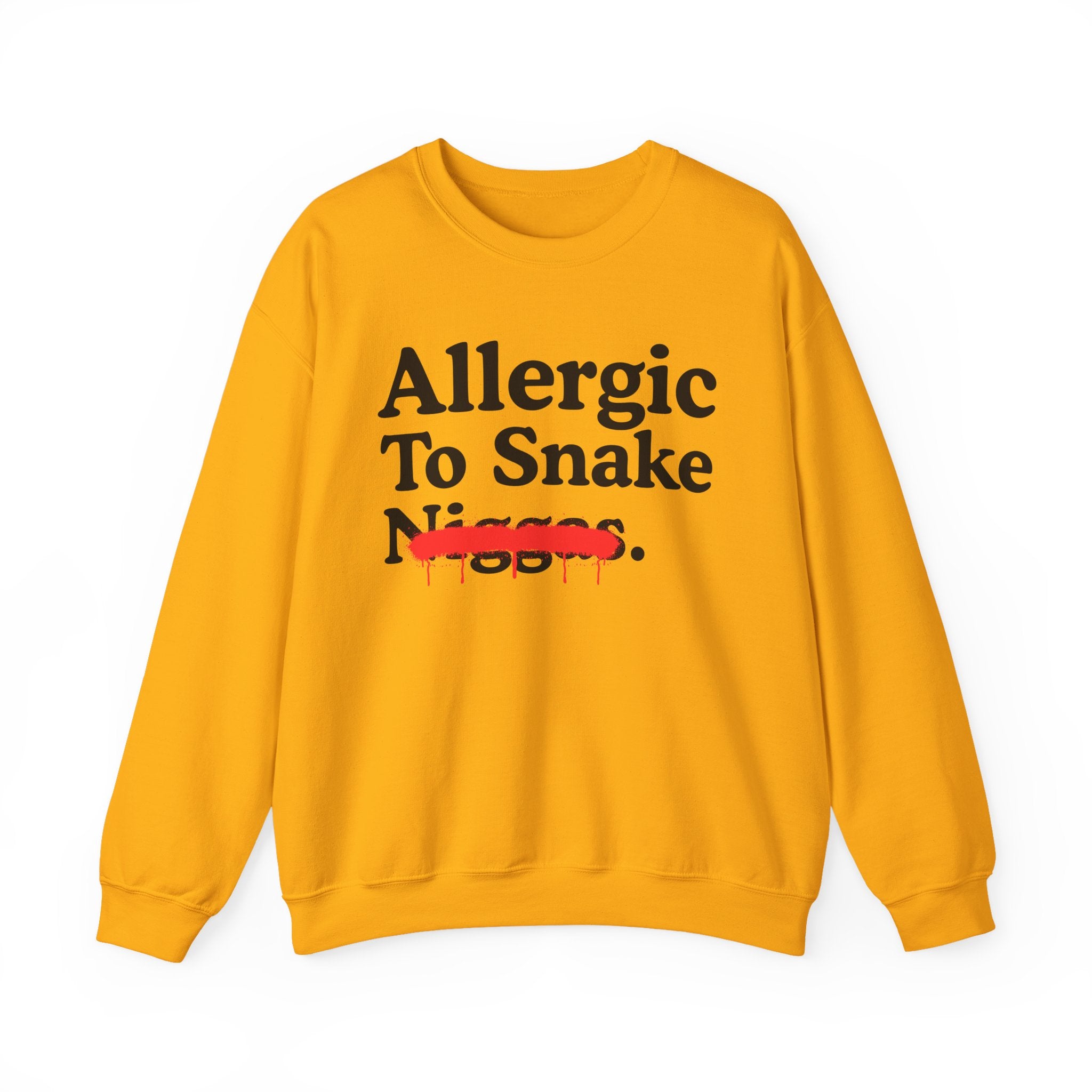 Allergic To Snake Niggas — Sarcastic Statement Sweatshirt
