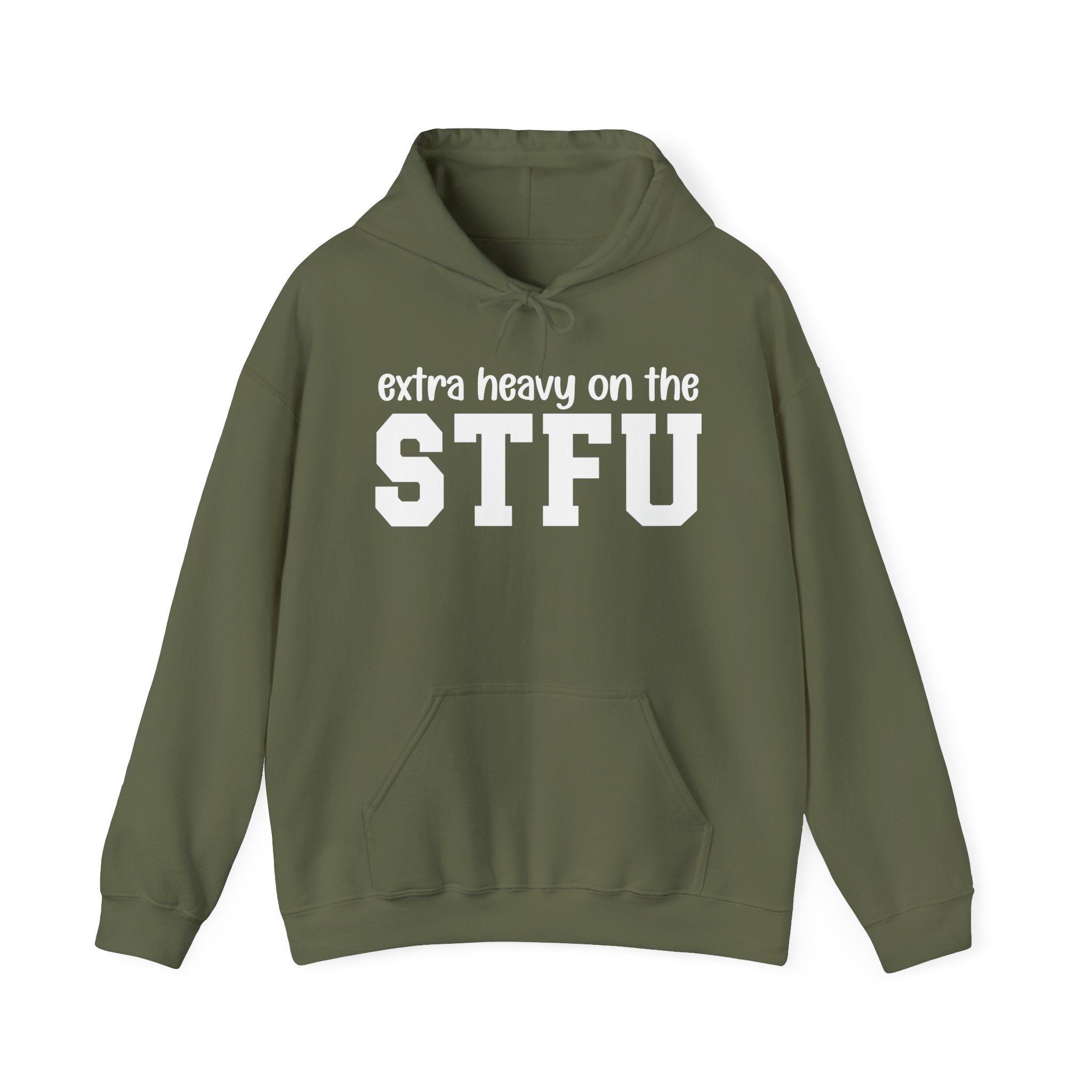 Extra Heavy On The STFU — Hoodie