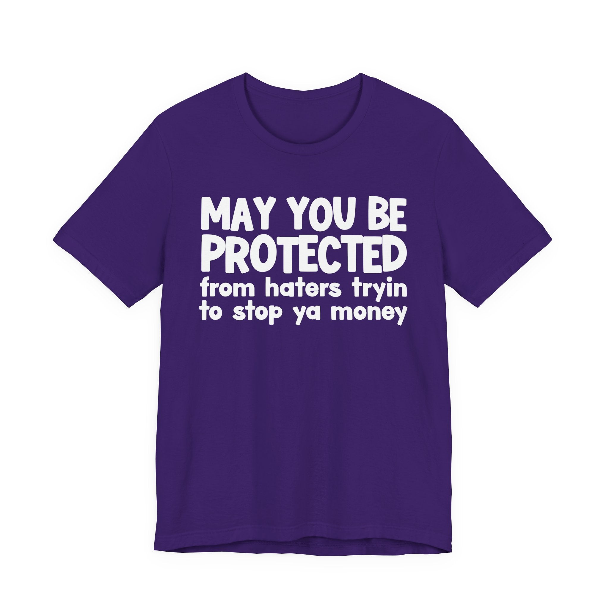 May You Be Protected From Haters Tryin To Stop Ya Money  — Funny Sarcastic Prayer Tee