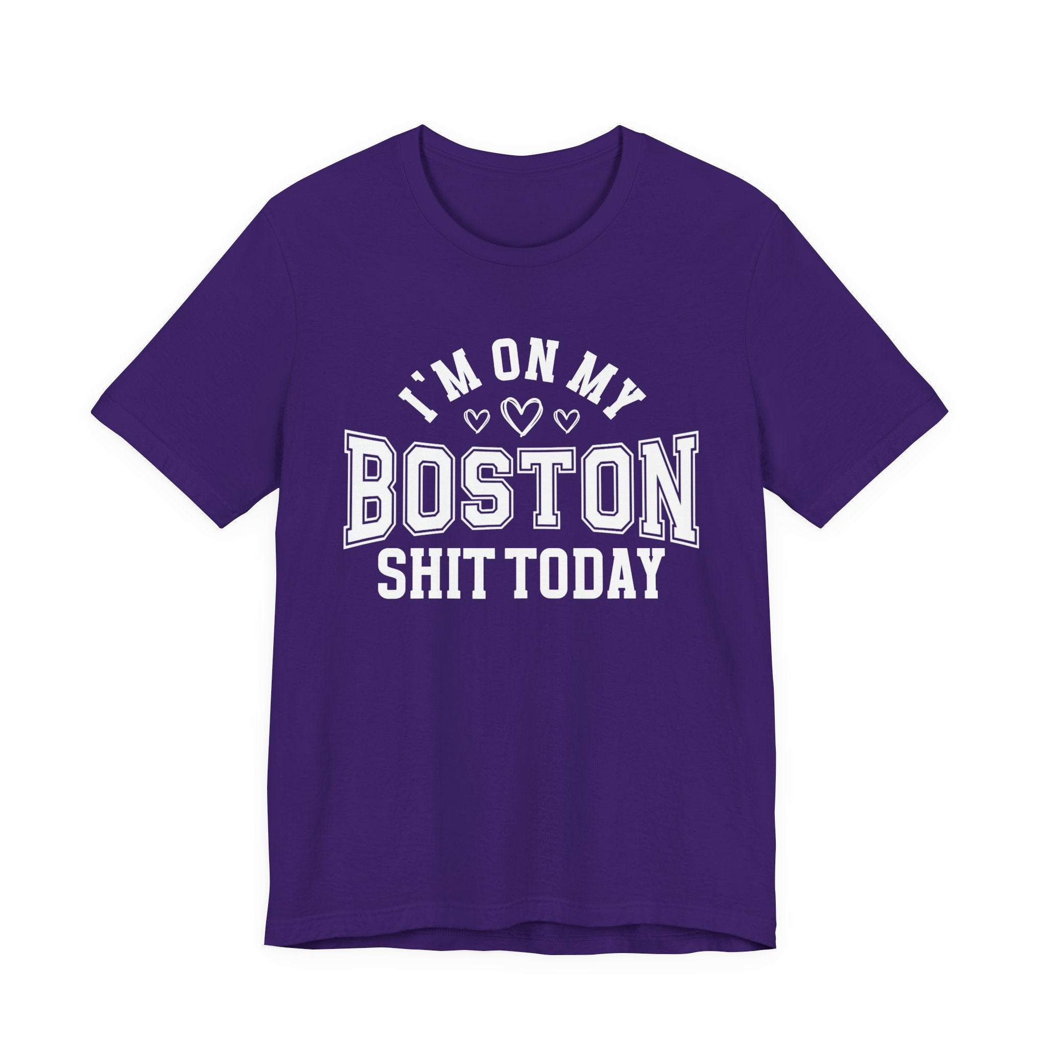 I'm On My Boston Shit Today (Heart Holes) T-shirt