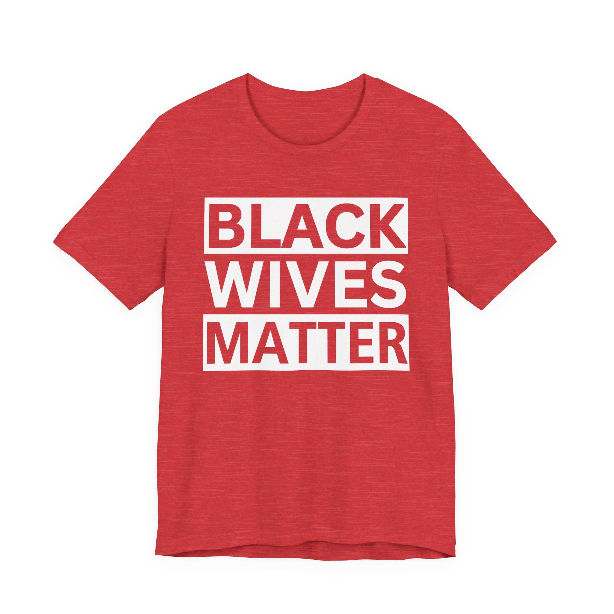 Black Wives Matter T-Shirt