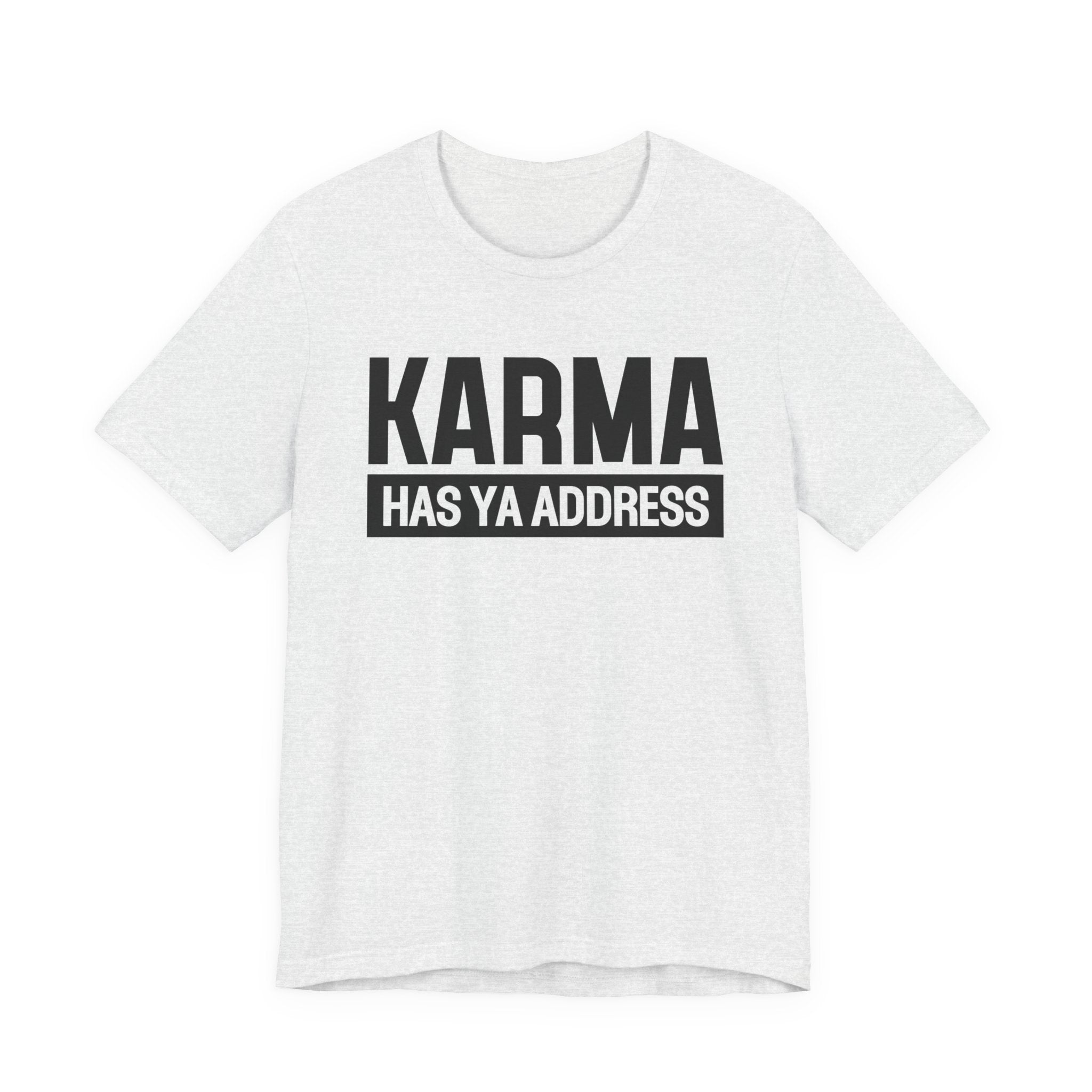 Karma Has Ya Address T-shirt