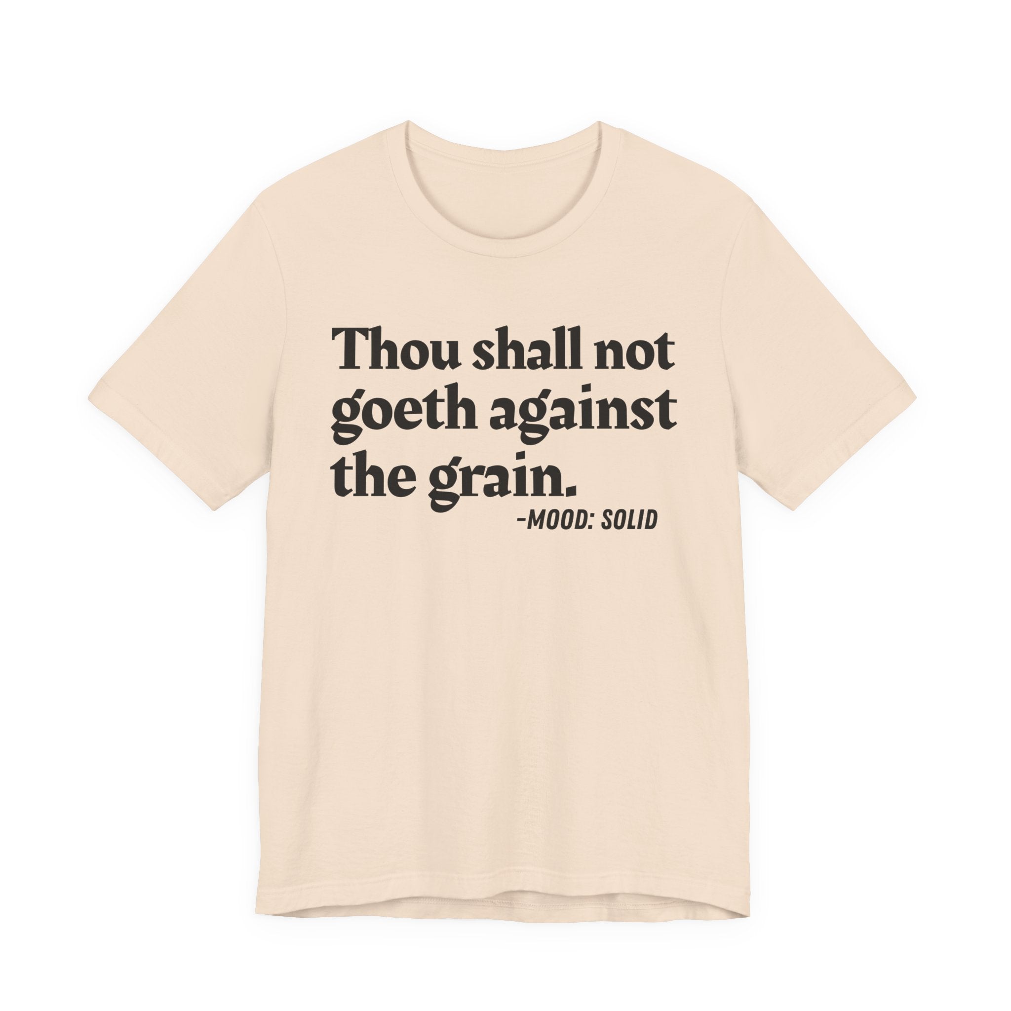 Thou Shall Not Goeth Against The Grain — Funny Financial Humor T-Shirt