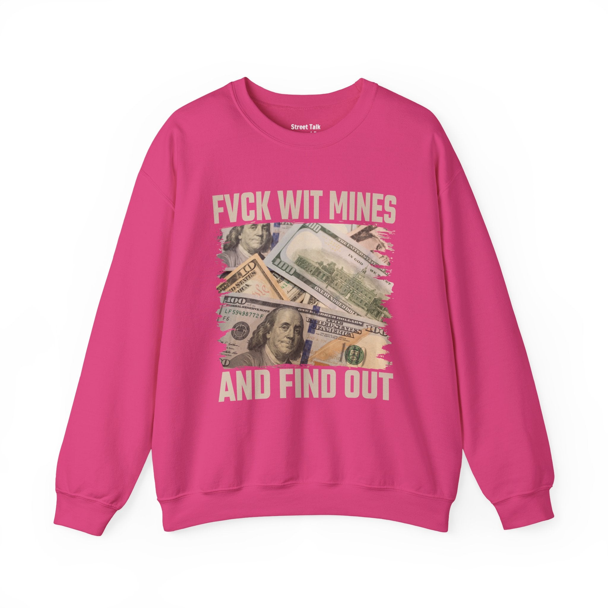 Fuck Wit Mines And Find Out Sweatshirt