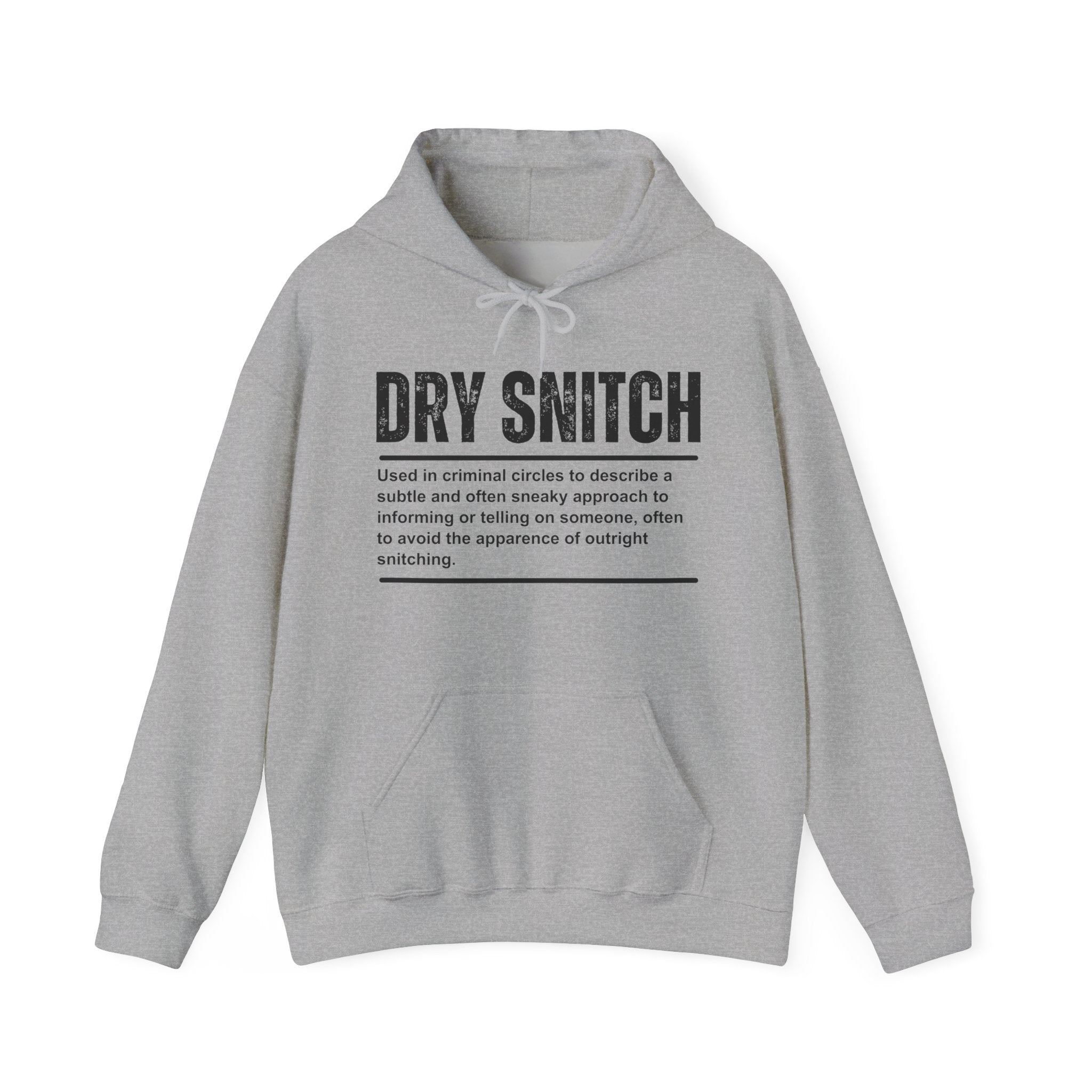 Dry Snitch -  Hoodie